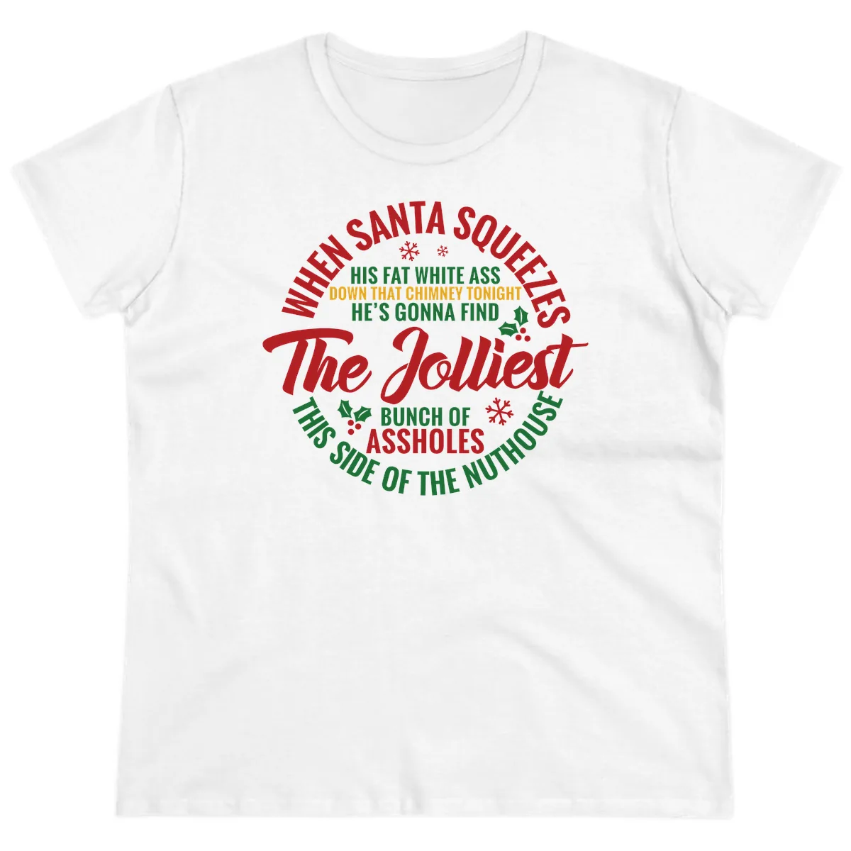 When Santa Squeezes The Jolliest Ladies Tee in White
