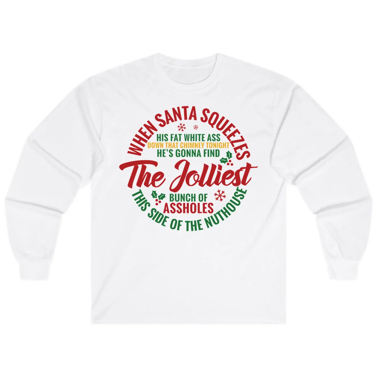 When Santa Squeezes The Jolliest Long Sleeve in White