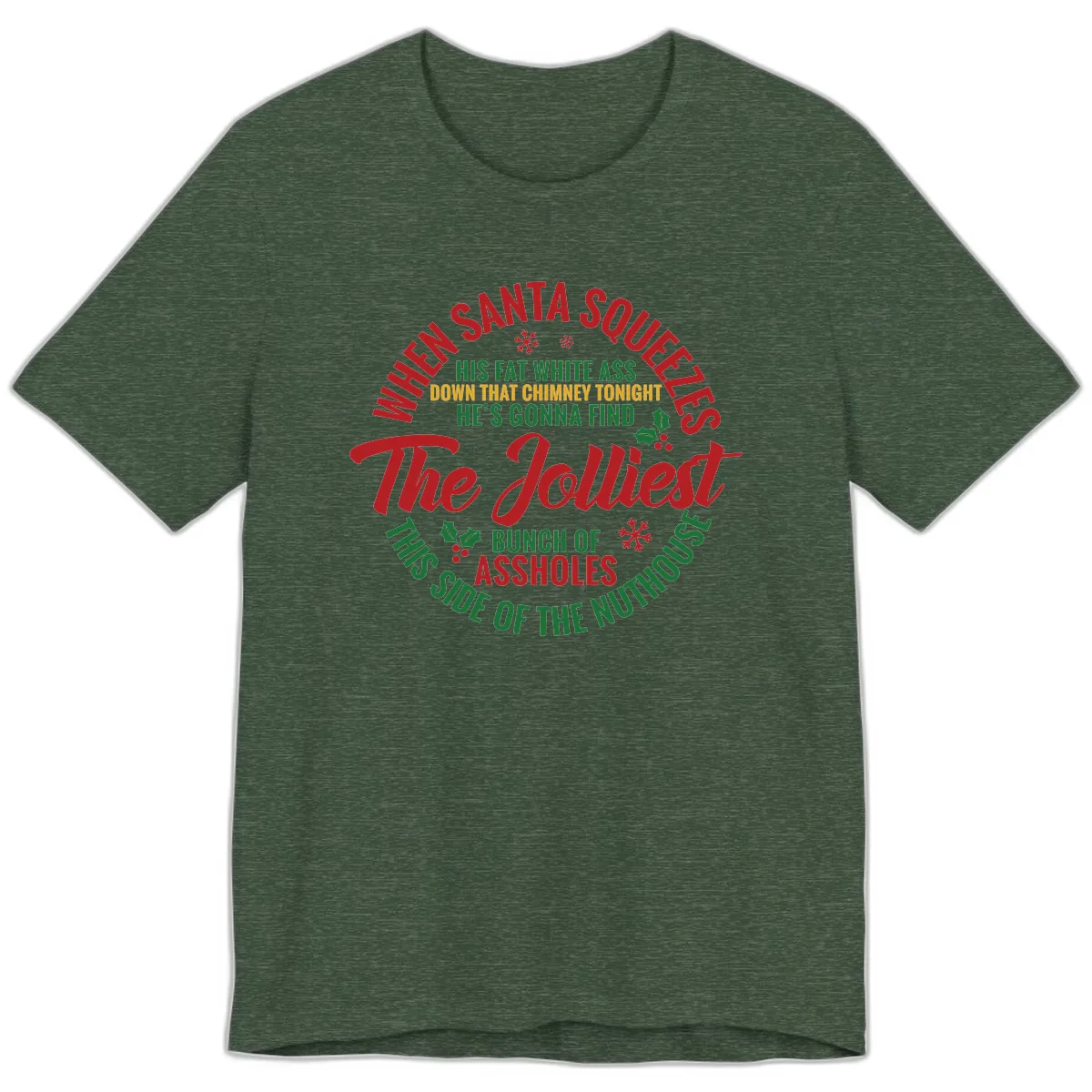 When Santa Squeezes The Jolliest Premium T-Shirt in Heather Forest