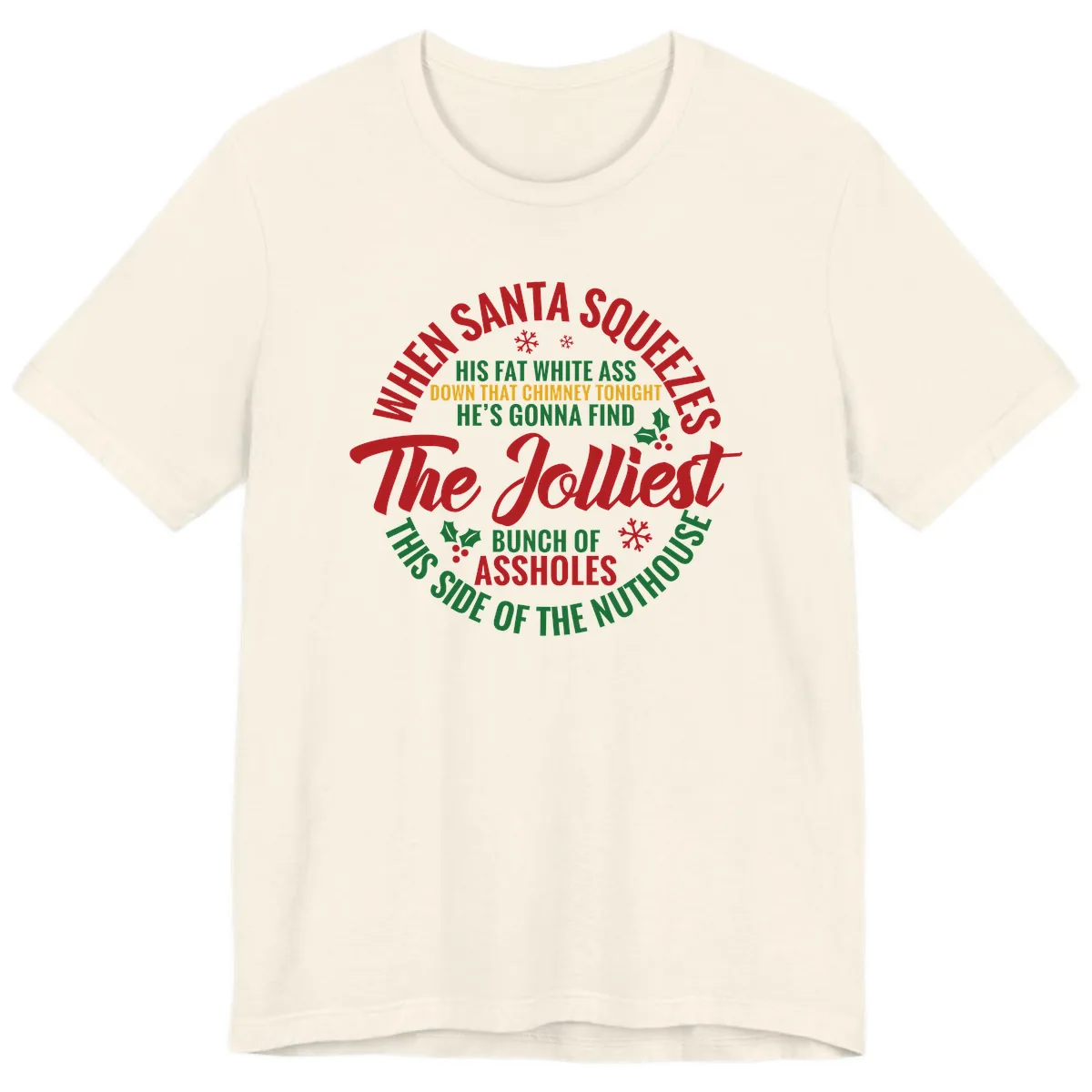 When Santa Squeezes The Jolliest Premium T-Shirt in Natural