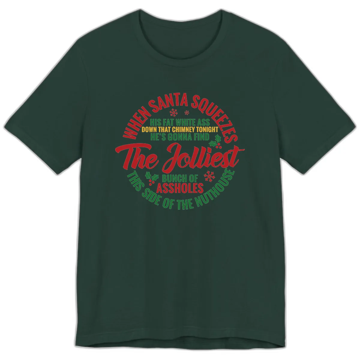 When Santa Squeezes The Jolliest Premium T-Shirt in Forest