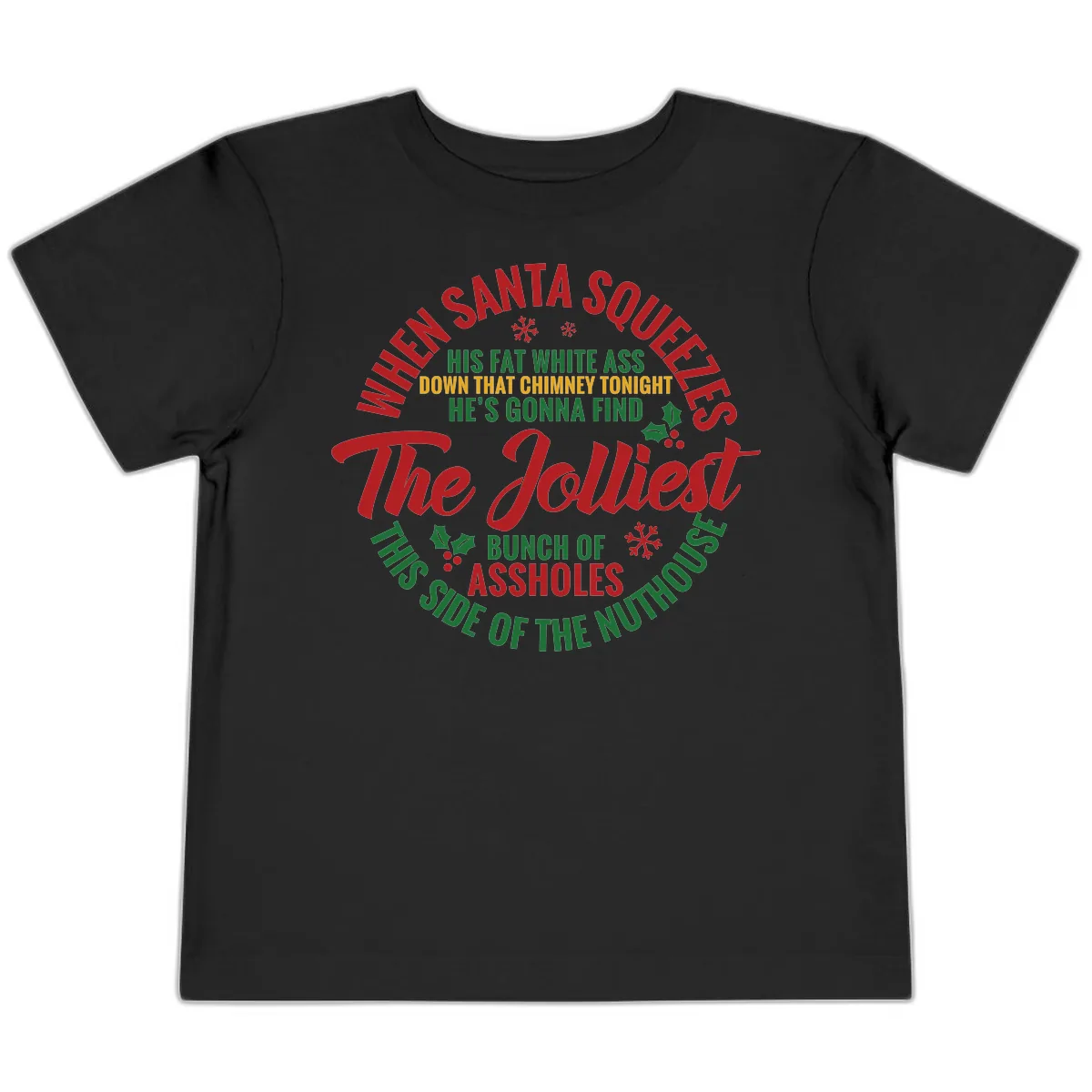 When Santa Squeezes The Jolliest Toddler T-Shirt in Black