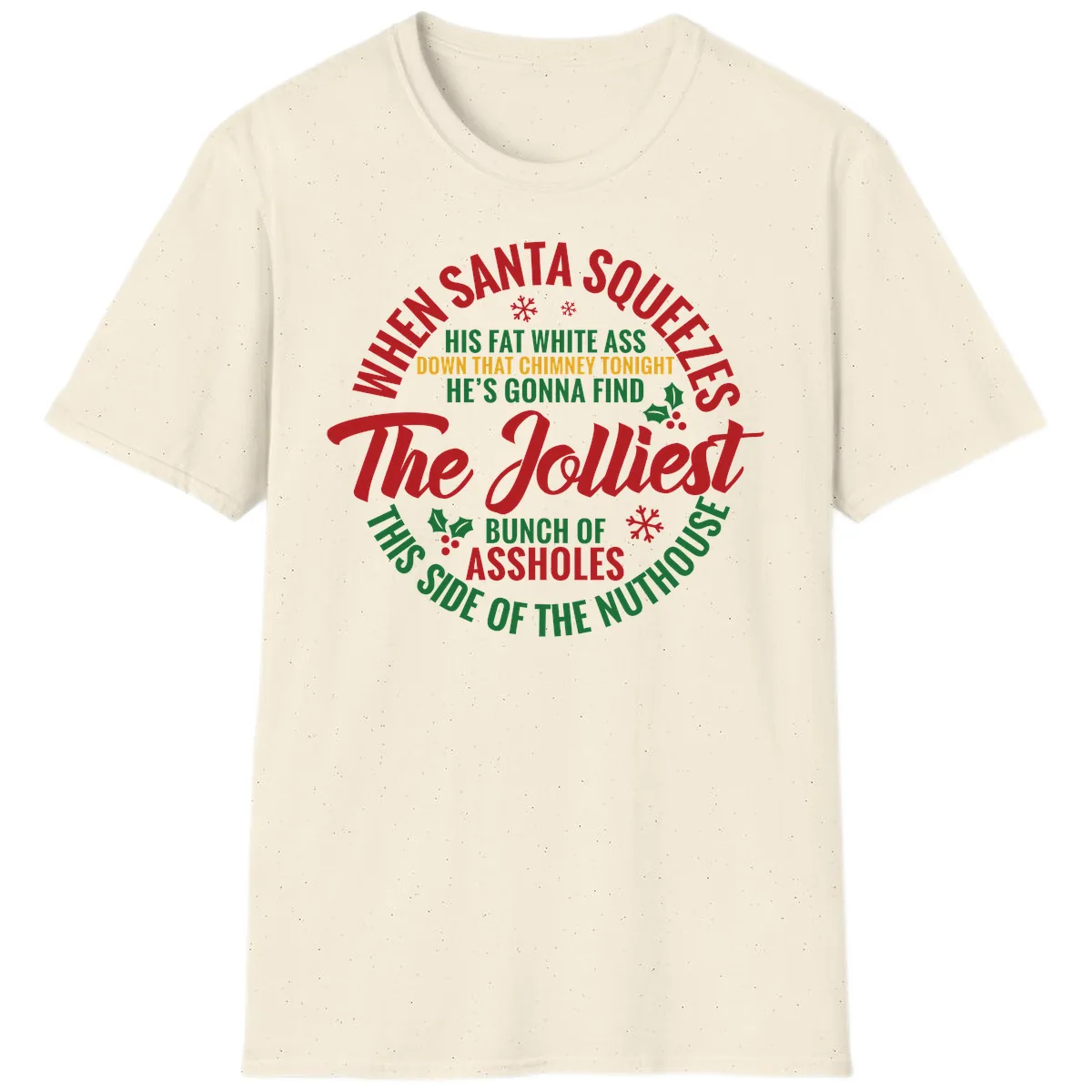 When Santa Squeezes The Jolliest T-Shirt in Natural