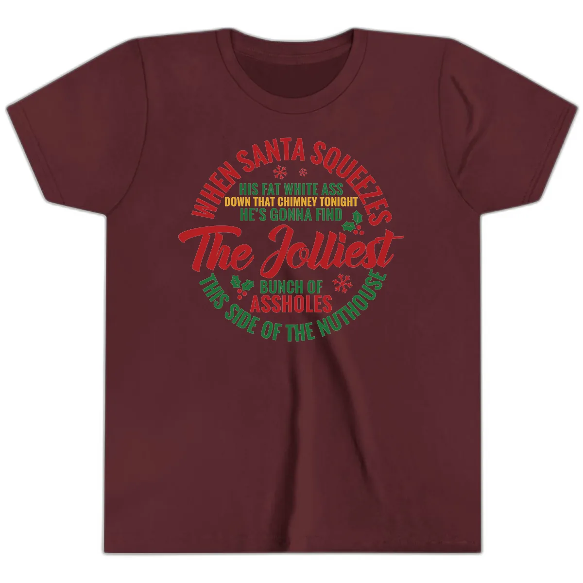 When Santa Squeezes The Jolliest Youth T-Shirt in Maroon