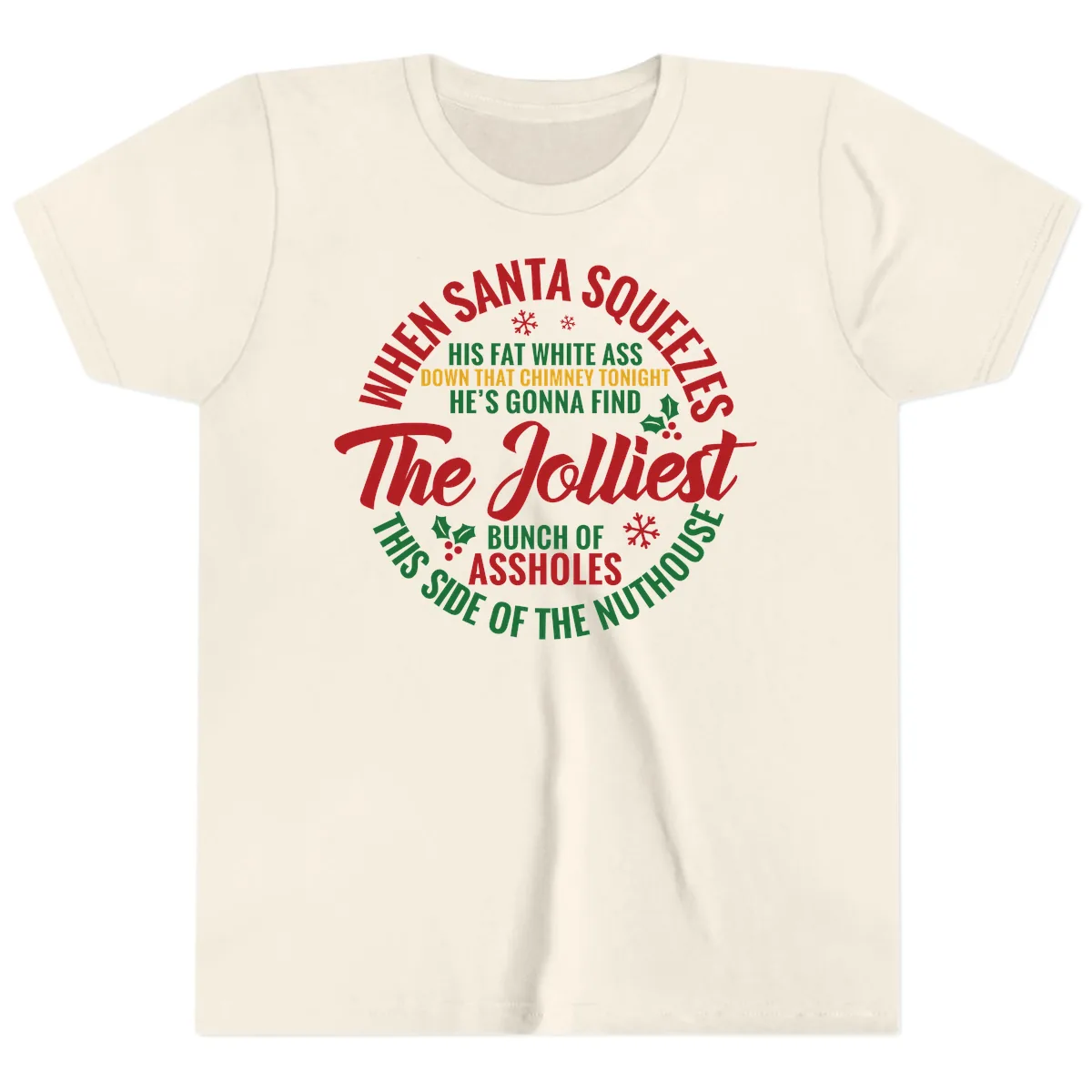 When Santa Squeezes The Jolliest Youth T-Shirt in Natural