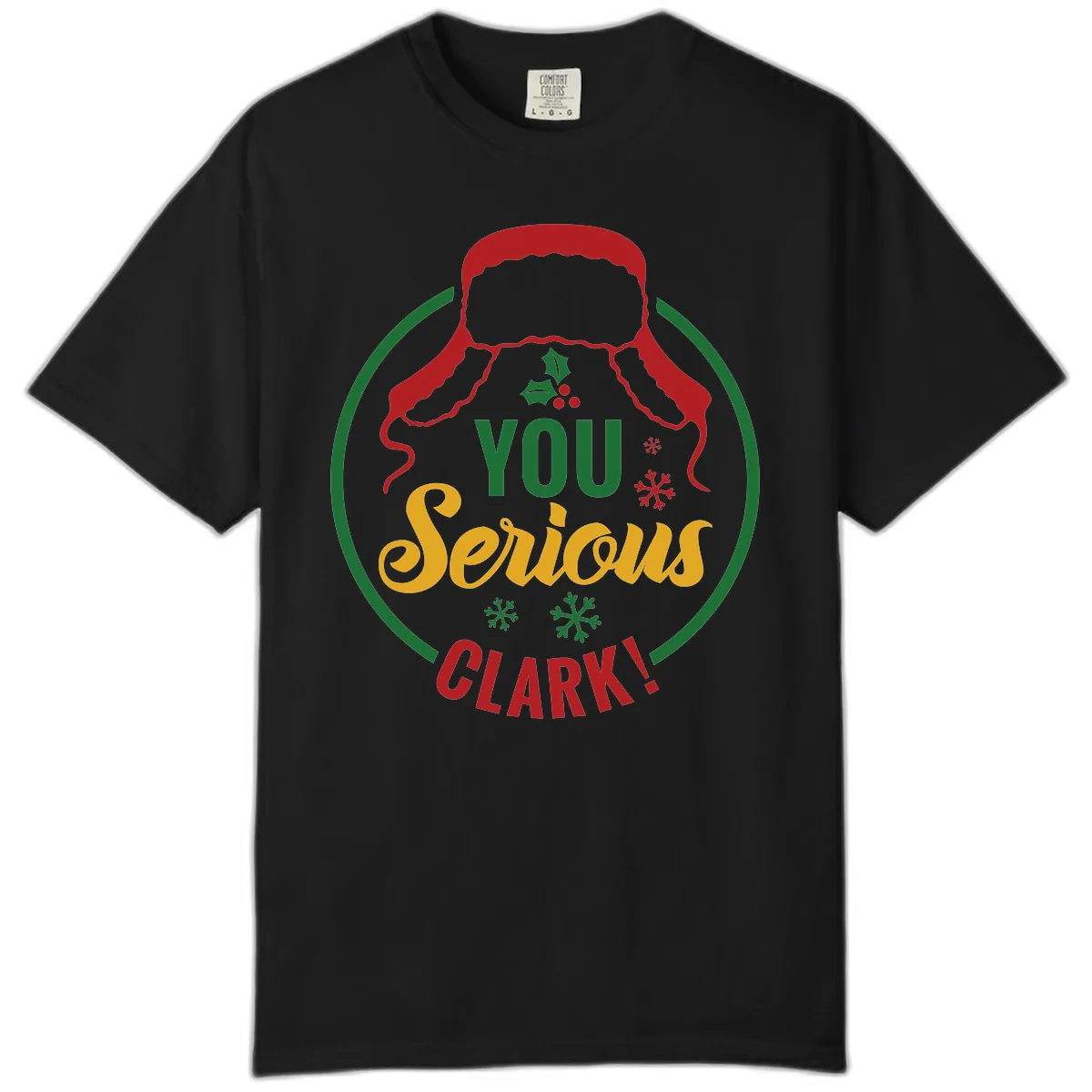 You Serious Clark Christmas Graphic Comfort Color in Black