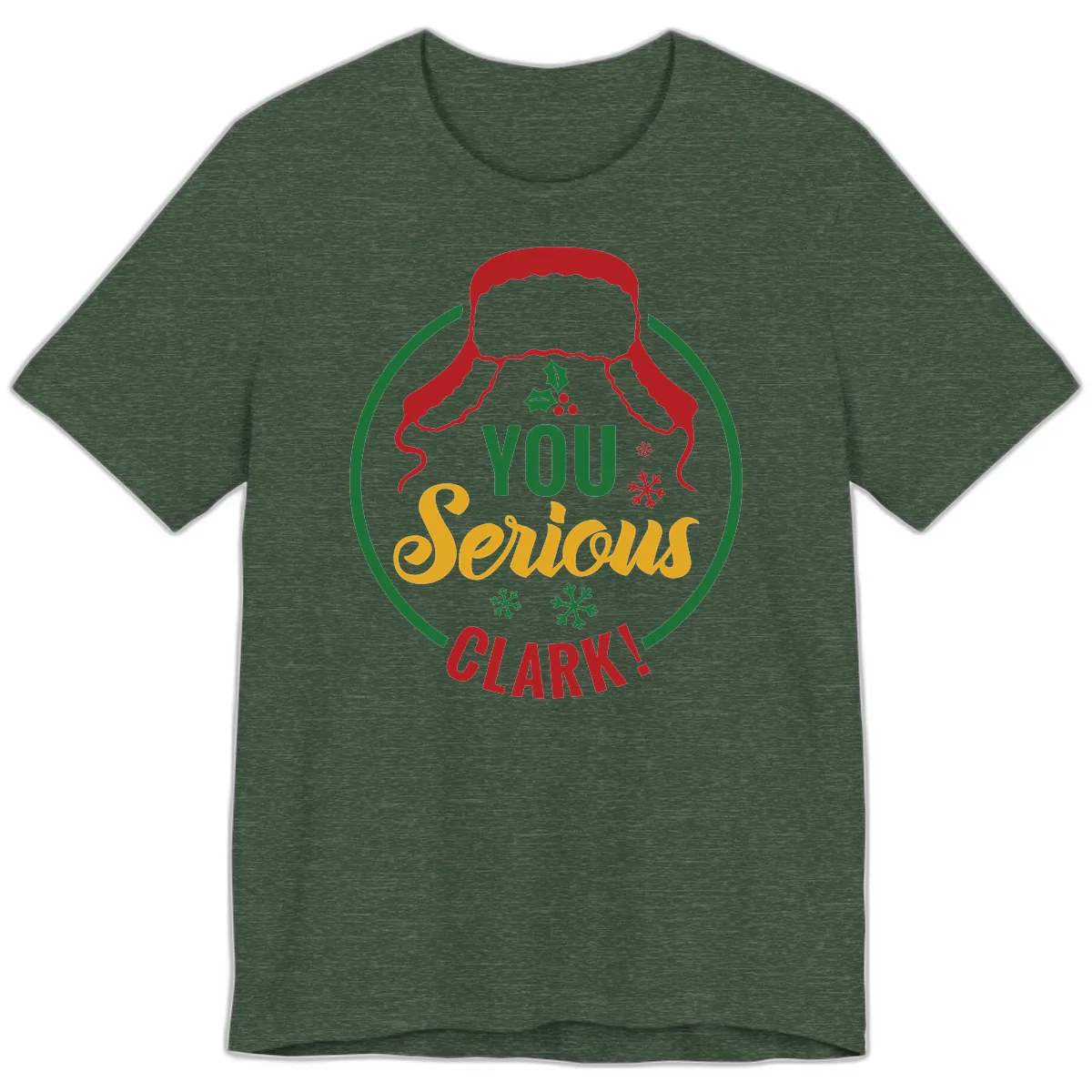 You Serious Clark Christmas Graphic Premium T-Shirt in Heather Forest