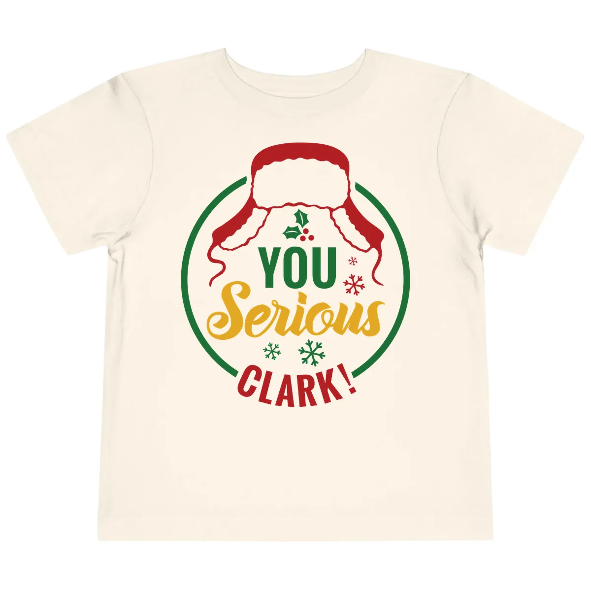 You Serious Clark Christmas Graphic Toddler T-Shirt in Natural