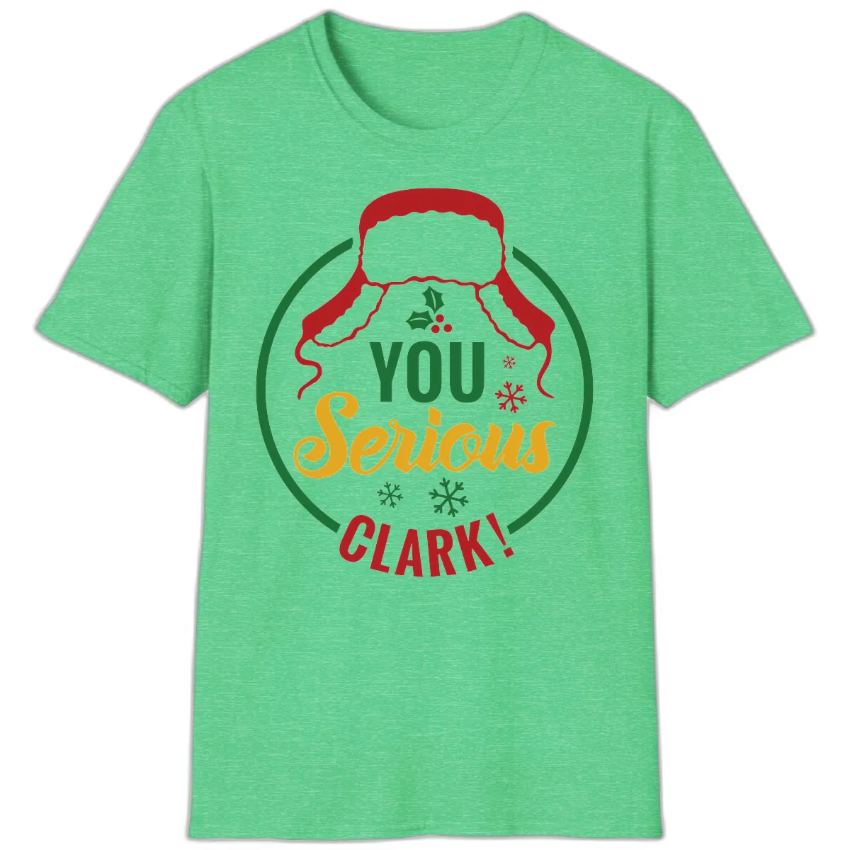 You Serious Clark Christmas Graphic T-Shirt in Heather Irish Green