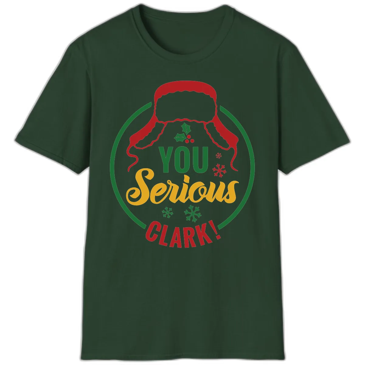 You Serious Clark Christmas Graphic T-Shirt in Forest Green
