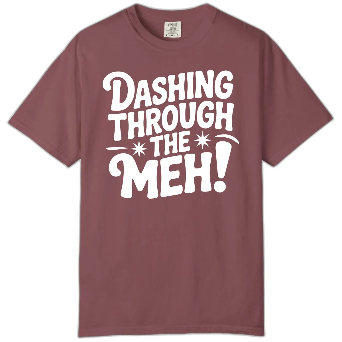 Dashing Through The Meh Typography Comfort Color in Brick