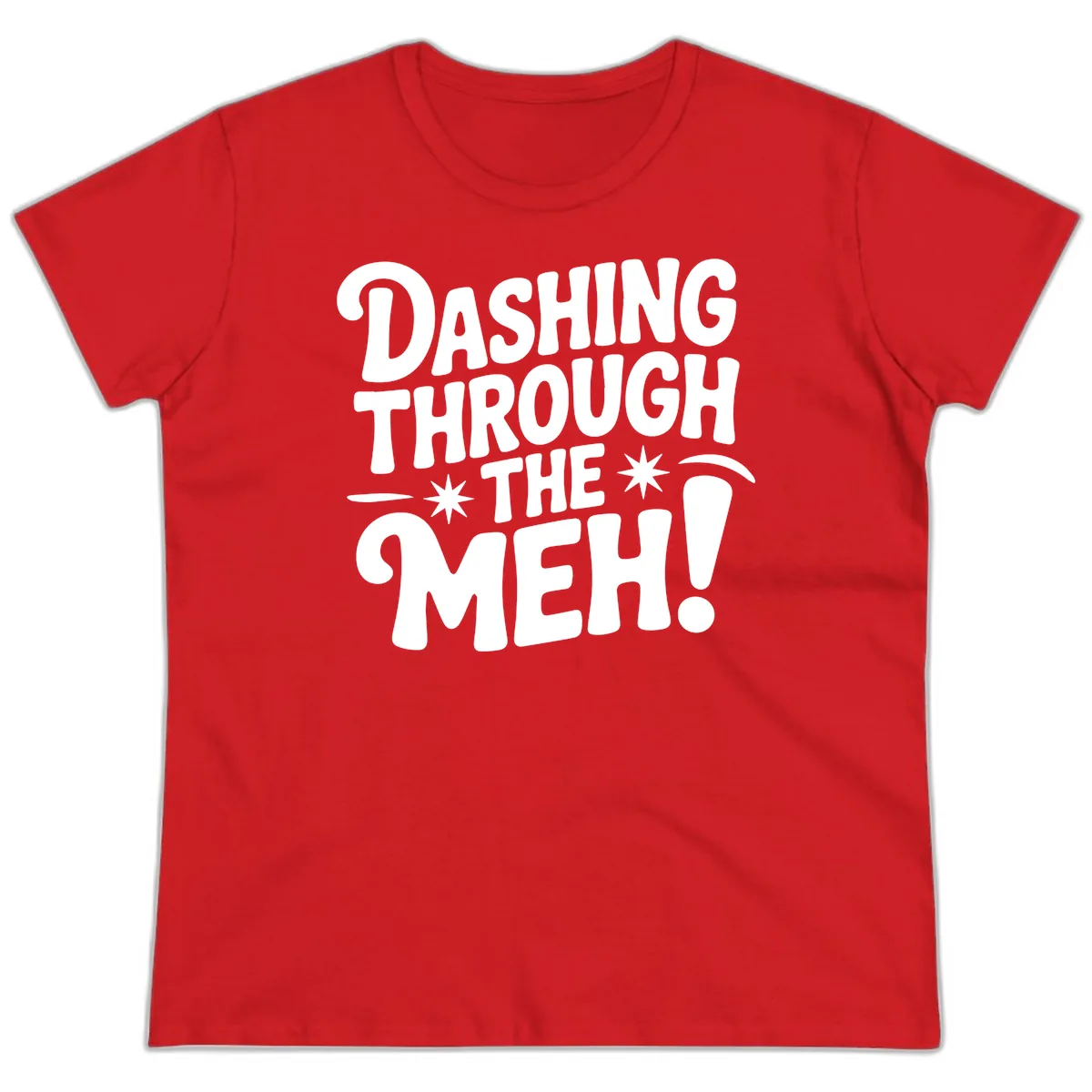Dashing Through The Meh Typography Ladies Tee in Red