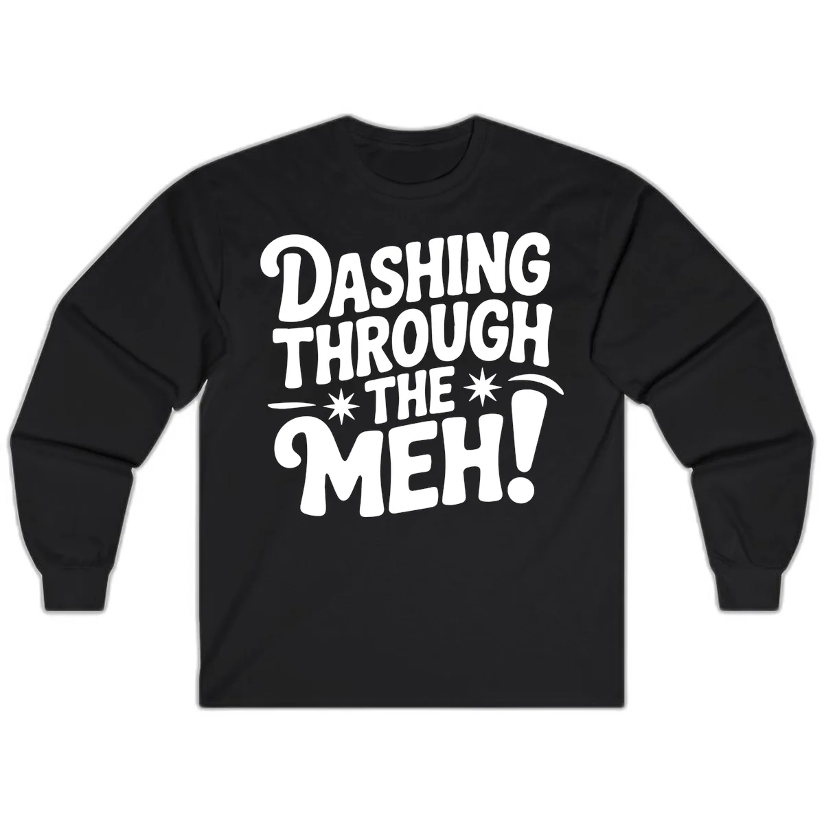 Dashing Through The Meh Typography Long Sleeve in Black