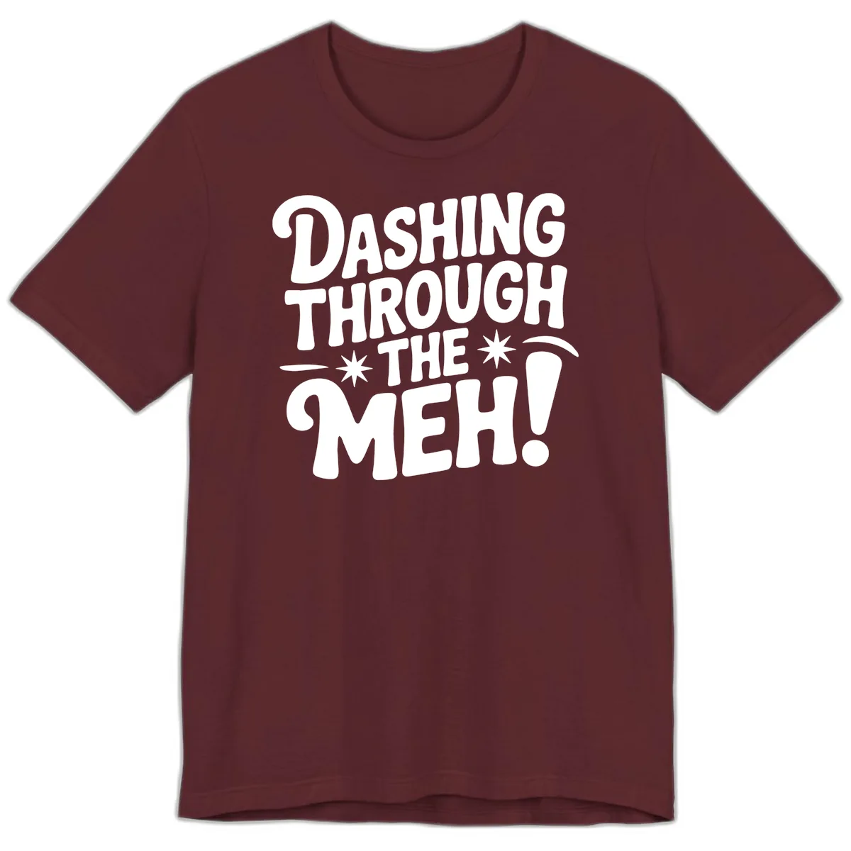 Dashing Through The Meh Typography Premium T-Shirt in Maroon