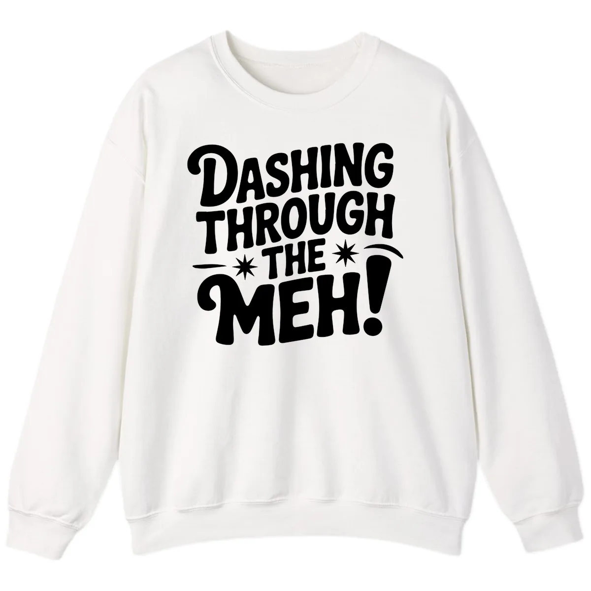 Dashing Through The Meh Typography Sweatshirt in White