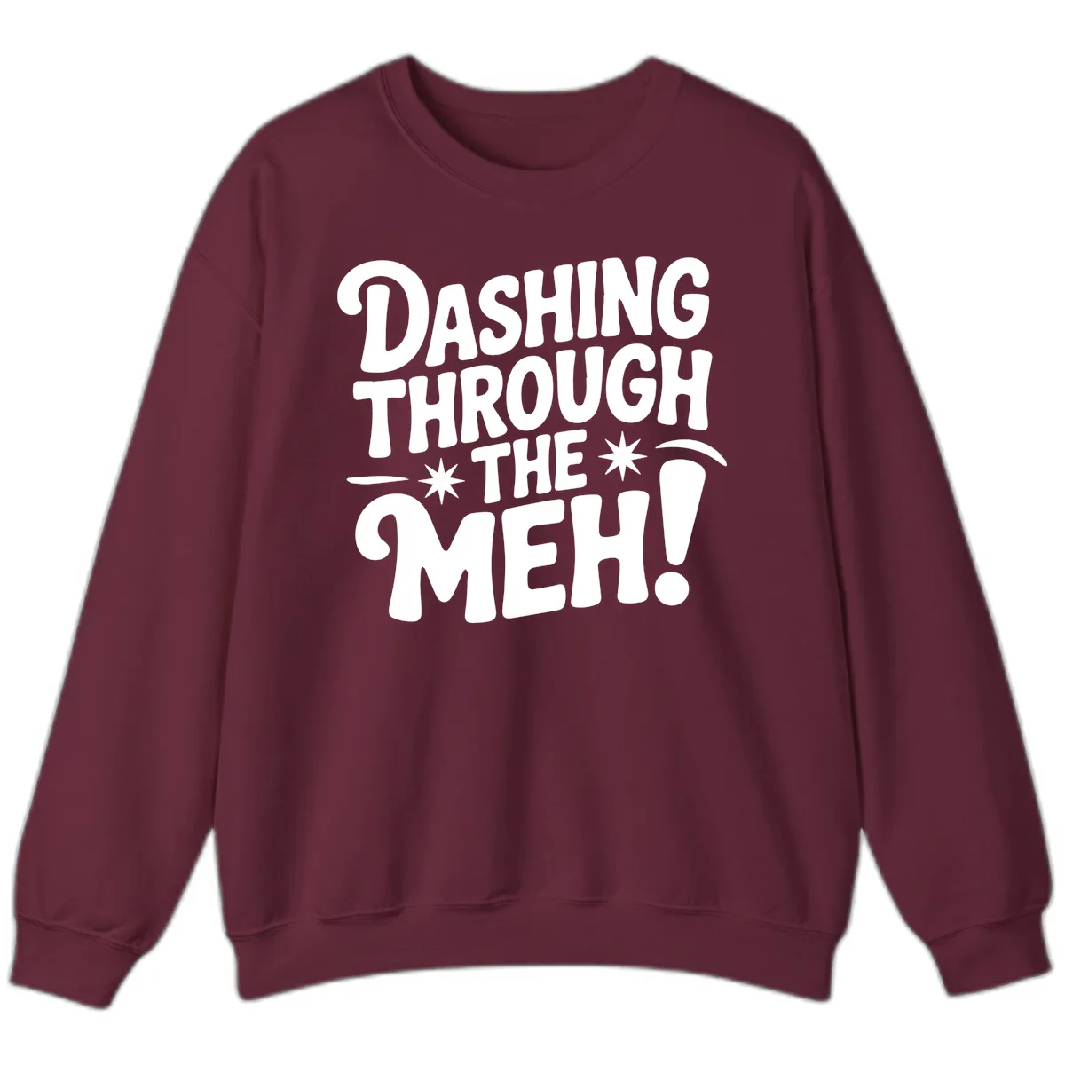 Dashing Through The Meh Typography Sweatshirt in Maroon