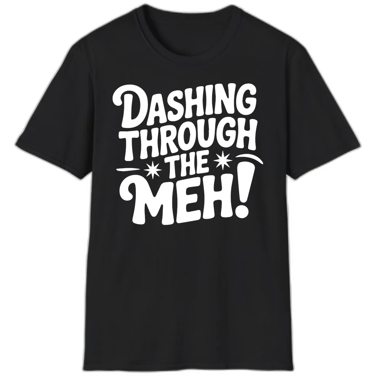 Dashing Through The Meh Typography T-Shirt in Black