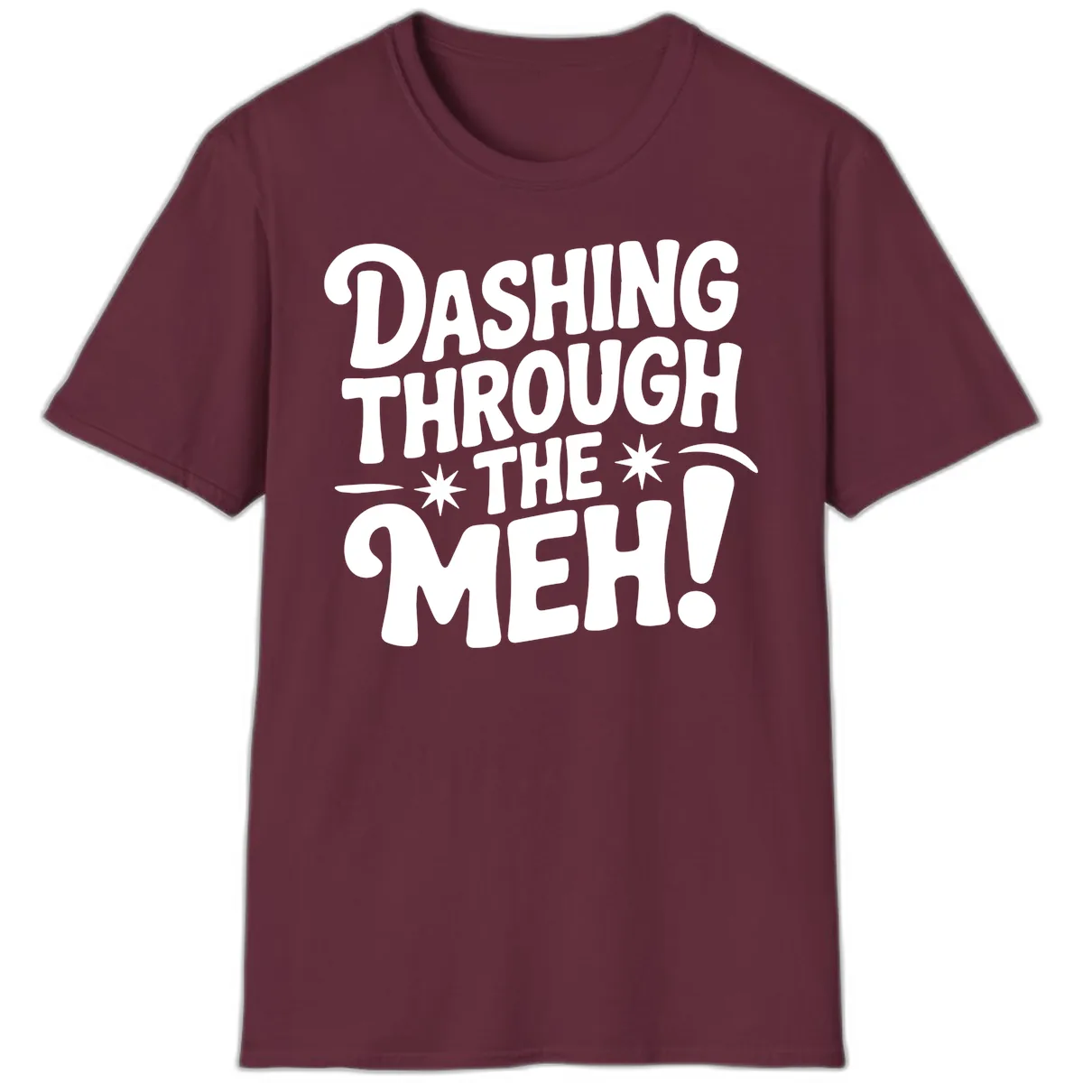 Dashing Through The Meh Typography T-Shirt in Maroon