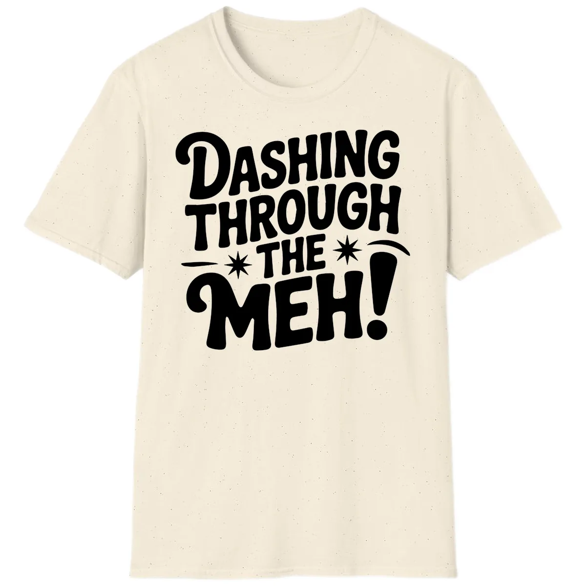 Dashing Through The Meh Typography T-Shirt in Natural