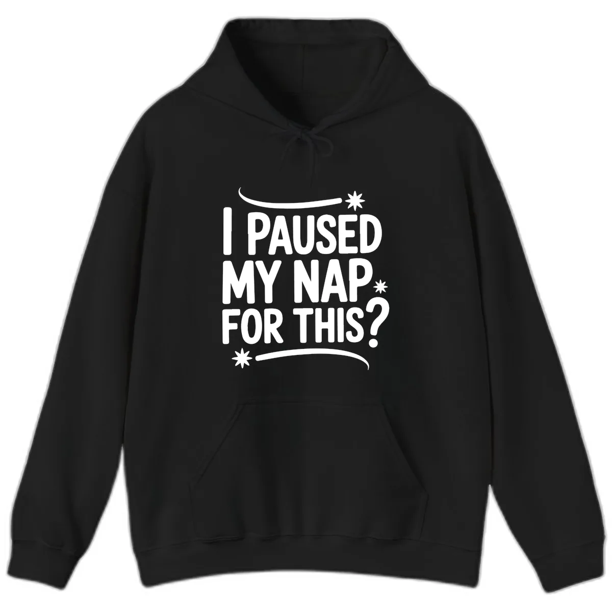 I Paused My Nap For This Quote Hoodie in Black