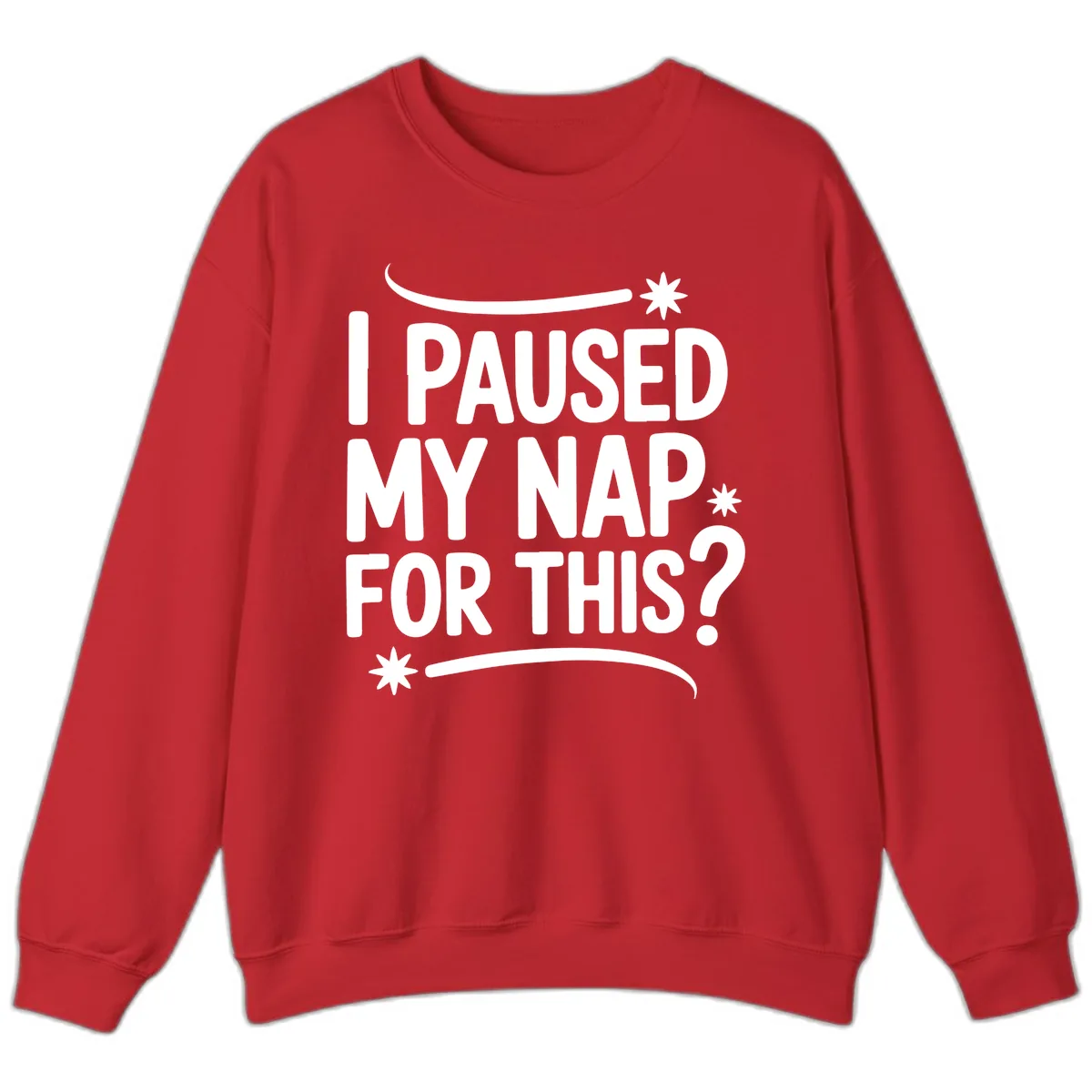 I Paused My Nap For This Quote Sweatshirt in Red