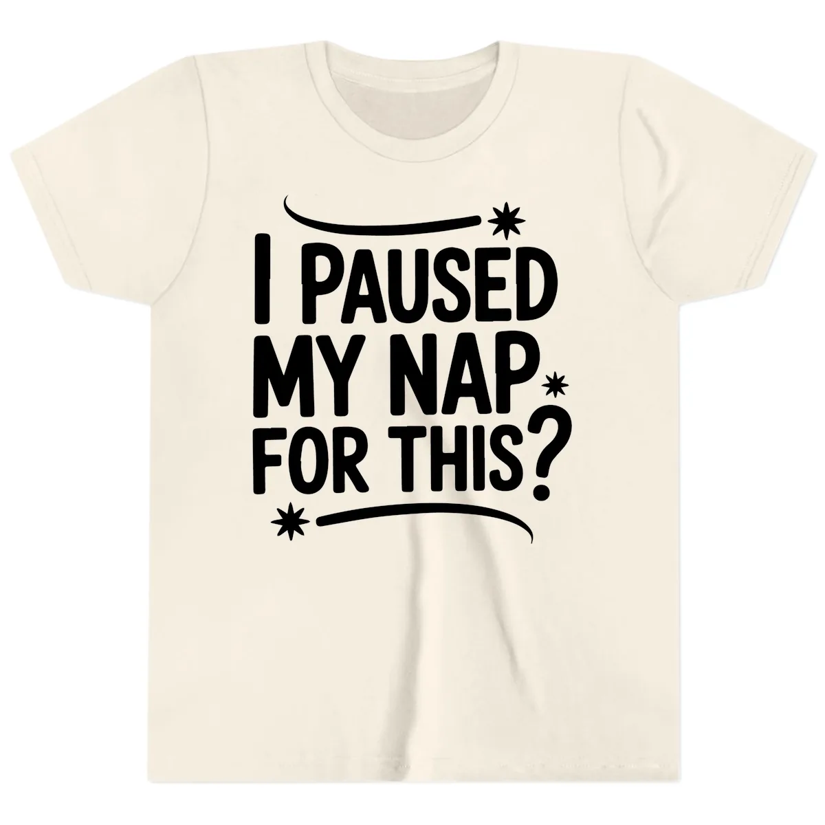 I Paused My Nap For This Quote Youth T-Shirt in Natural