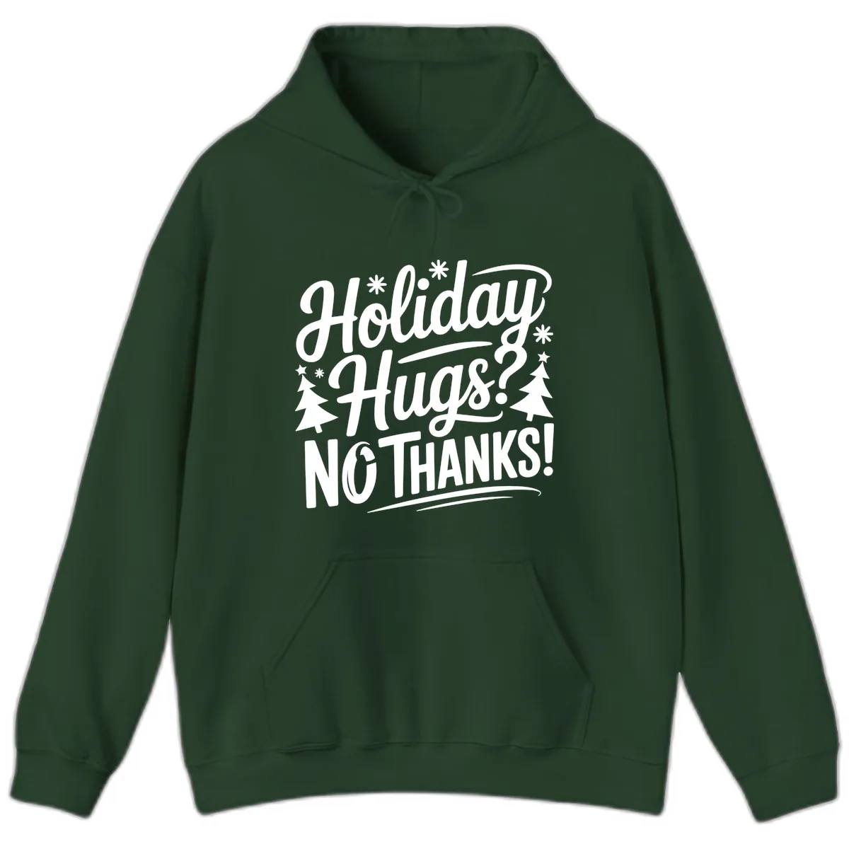 Holiday Hugs No Thanks Typography Hoodie in Forest Green