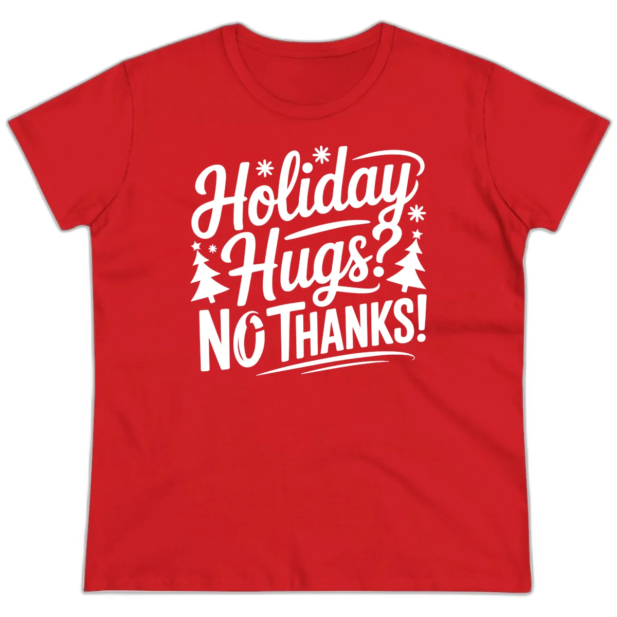 Holiday Hugs No Thanks Typography Ladies Tee in Red