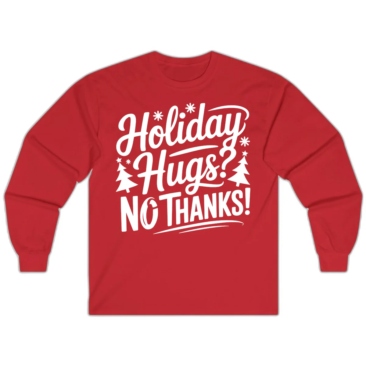 Holiday Hugs No Thanks Typography Long Sleeve in Red