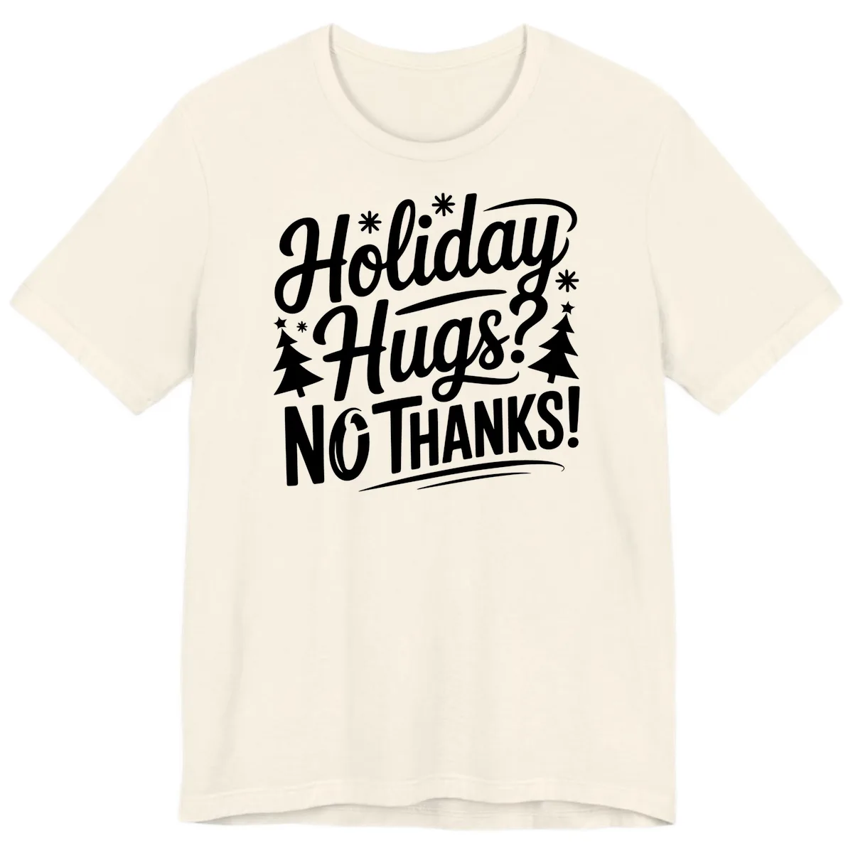 Holiday Hugs No Thanks Typography Premium T-Shirt in Natural