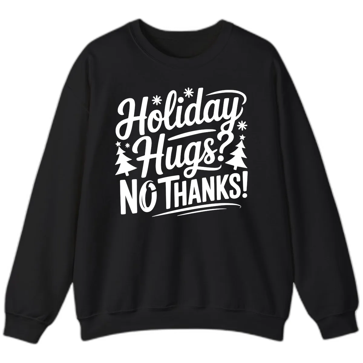 Holiday Hugs No Thanks Typography Sweatshirt in Black