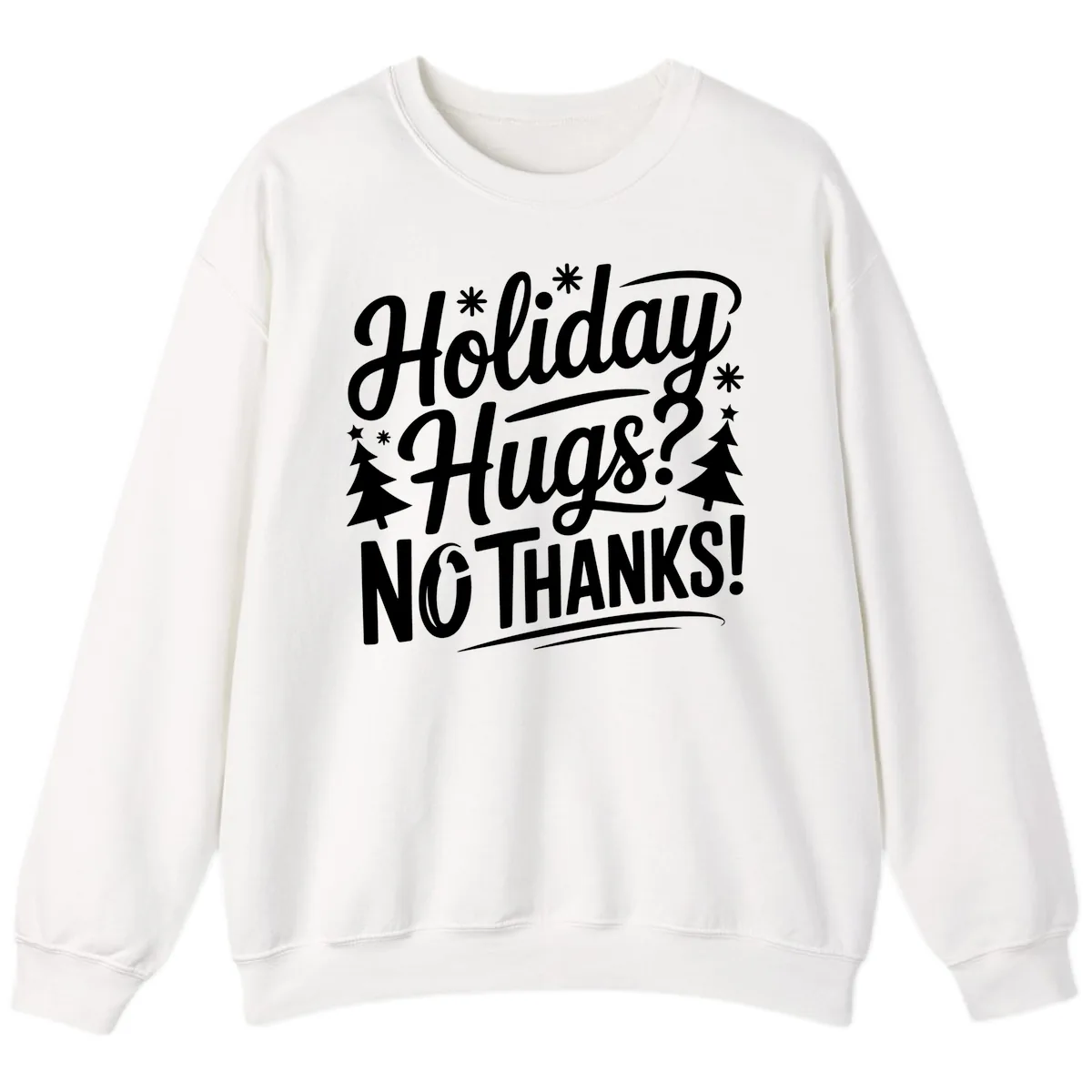 Holiday Hugs No Thanks Typography Sweatshirt in White