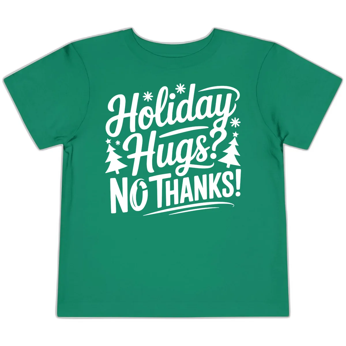Holiday Hugs No Thanks Typography Toddler T-Shirt in Kelly