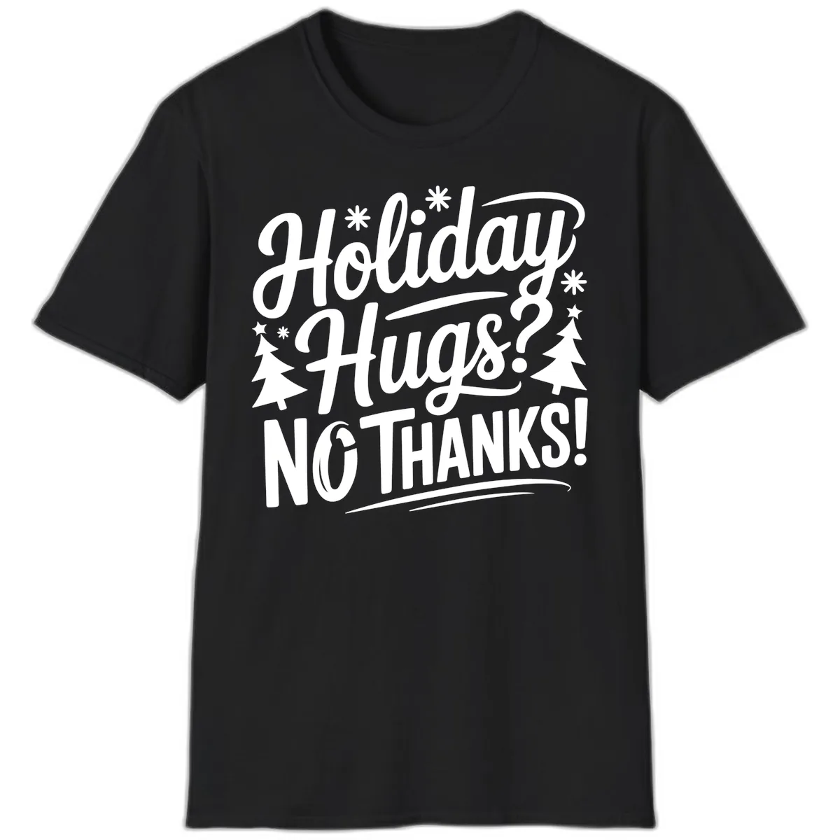 Holiday Hugs No Thanks Typography T-Shirt in Black