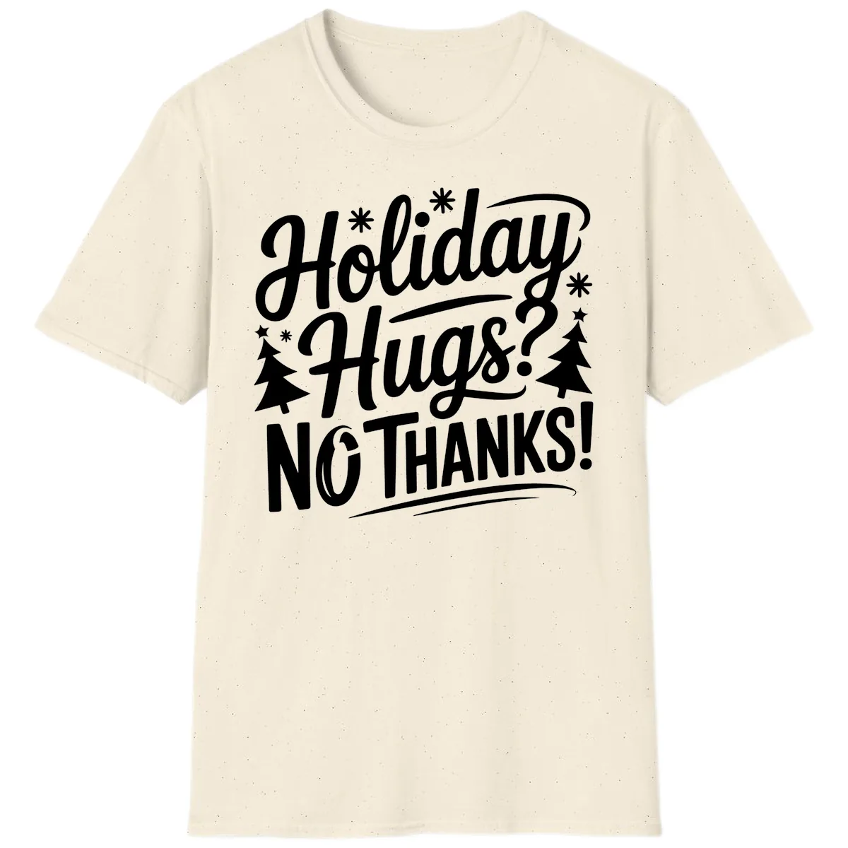 Holiday Hugs No Thanks Typography T-Shirt in Natural