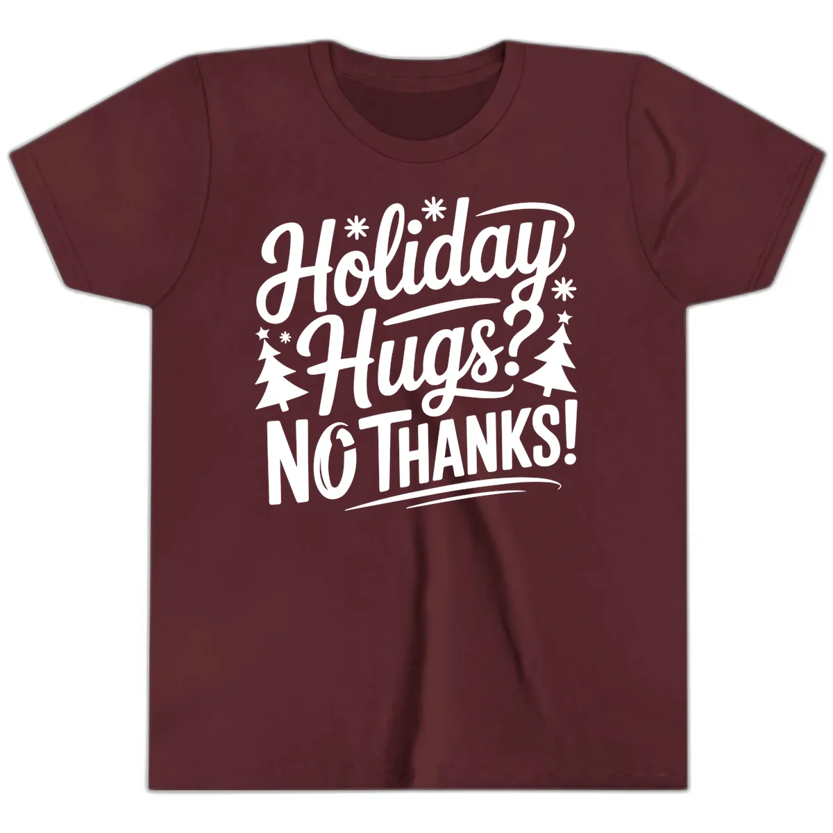 Holiday Hugs No Thanks Typography Youth T-Shirt in Maroon