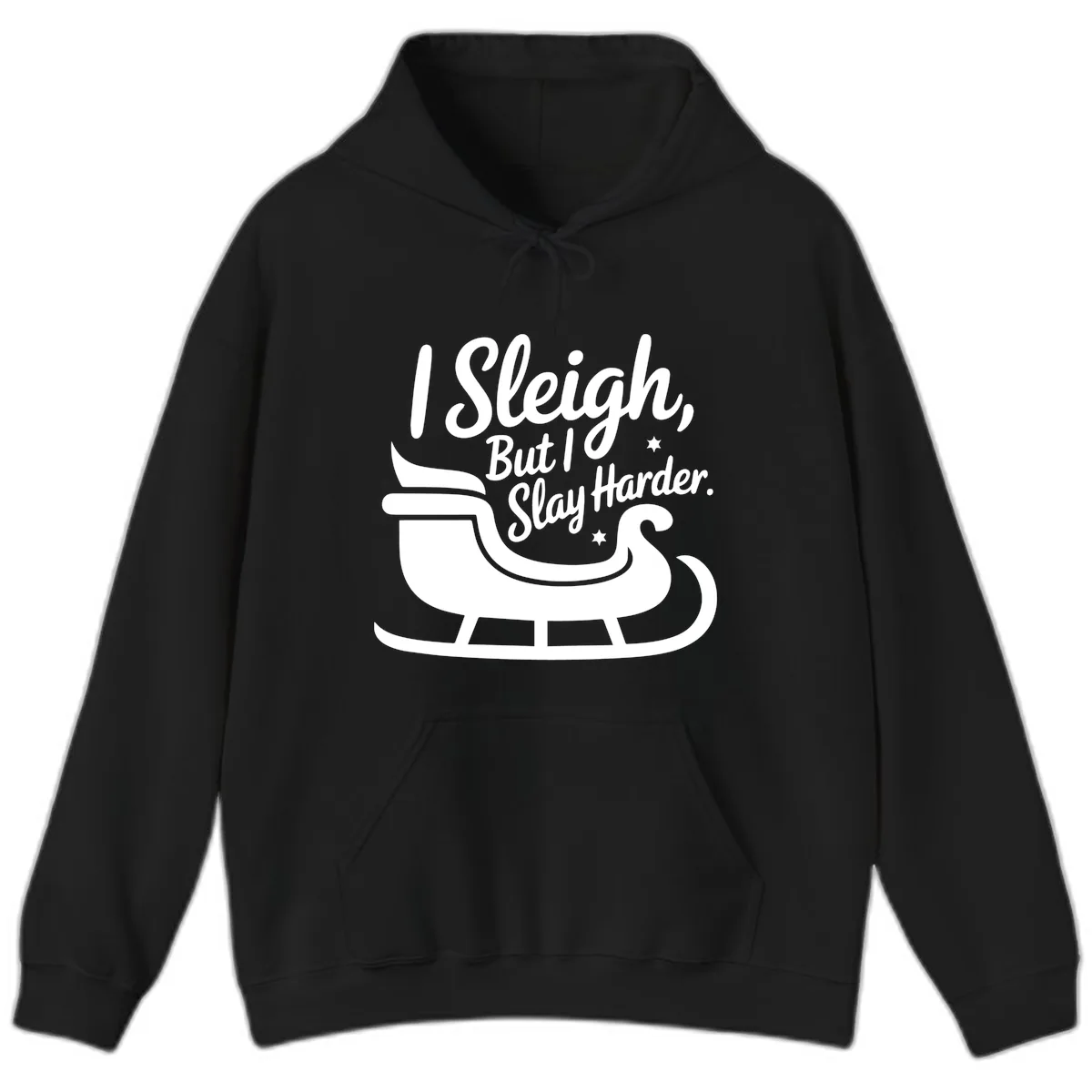 I Sleigh But I Slay Harder Hoodie in Black