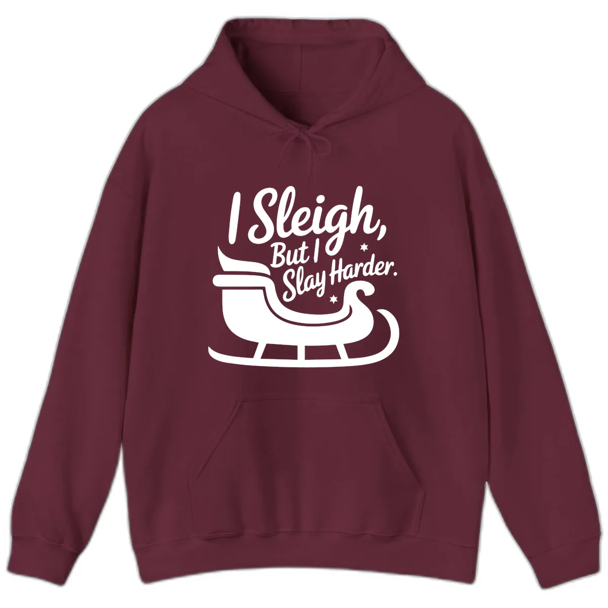 I Sleigh But I Slay Harder Hoodie in Maroon