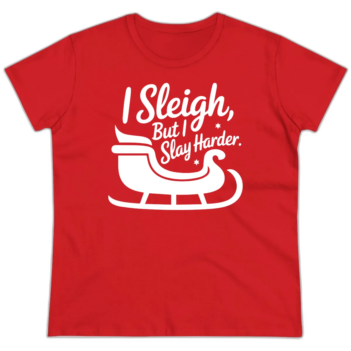 I Sleigh But I Slay Harder Ladies Tee in Red