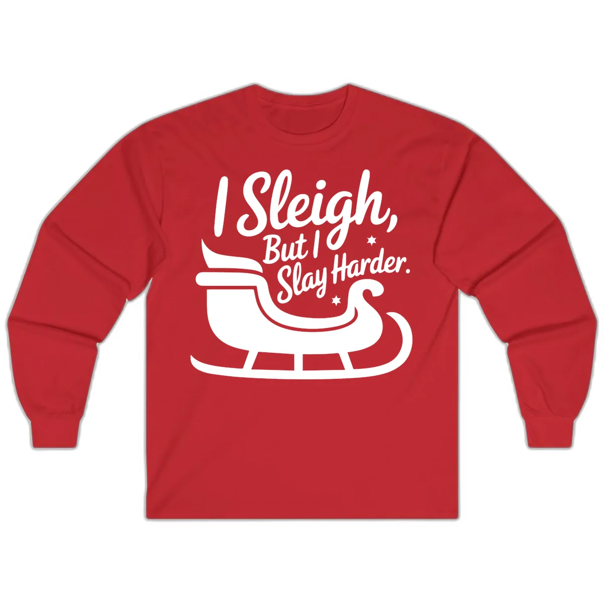 I Sleigh But I Slay Harder Long Sleeve in Red