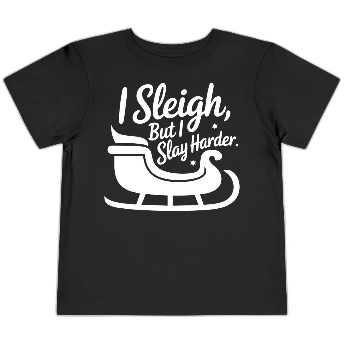 I Sleigh But I Slay Harder Toddler T-Shirt in Black