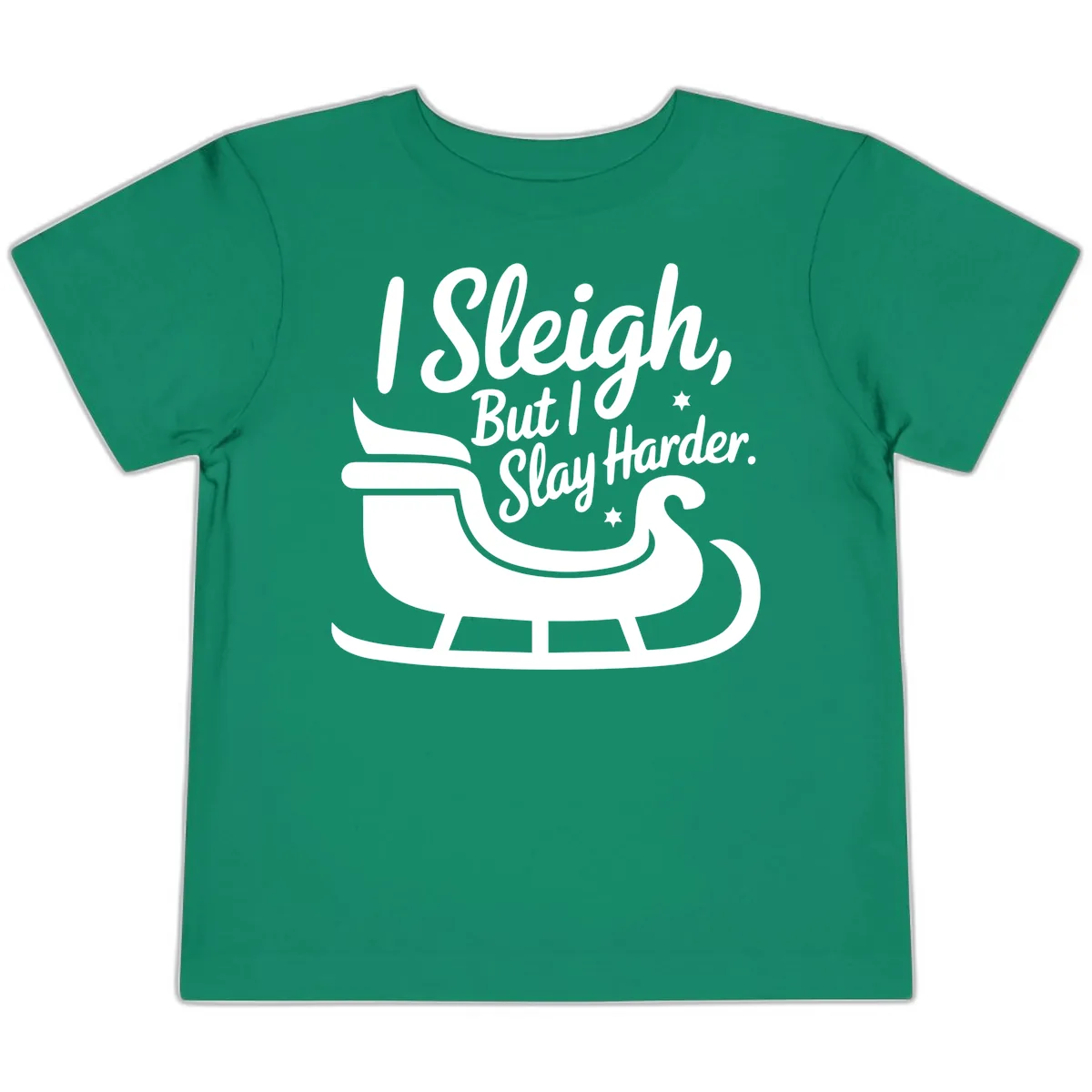I Sleigh But I Slay Harder Toddler T-Shirt in Kelly