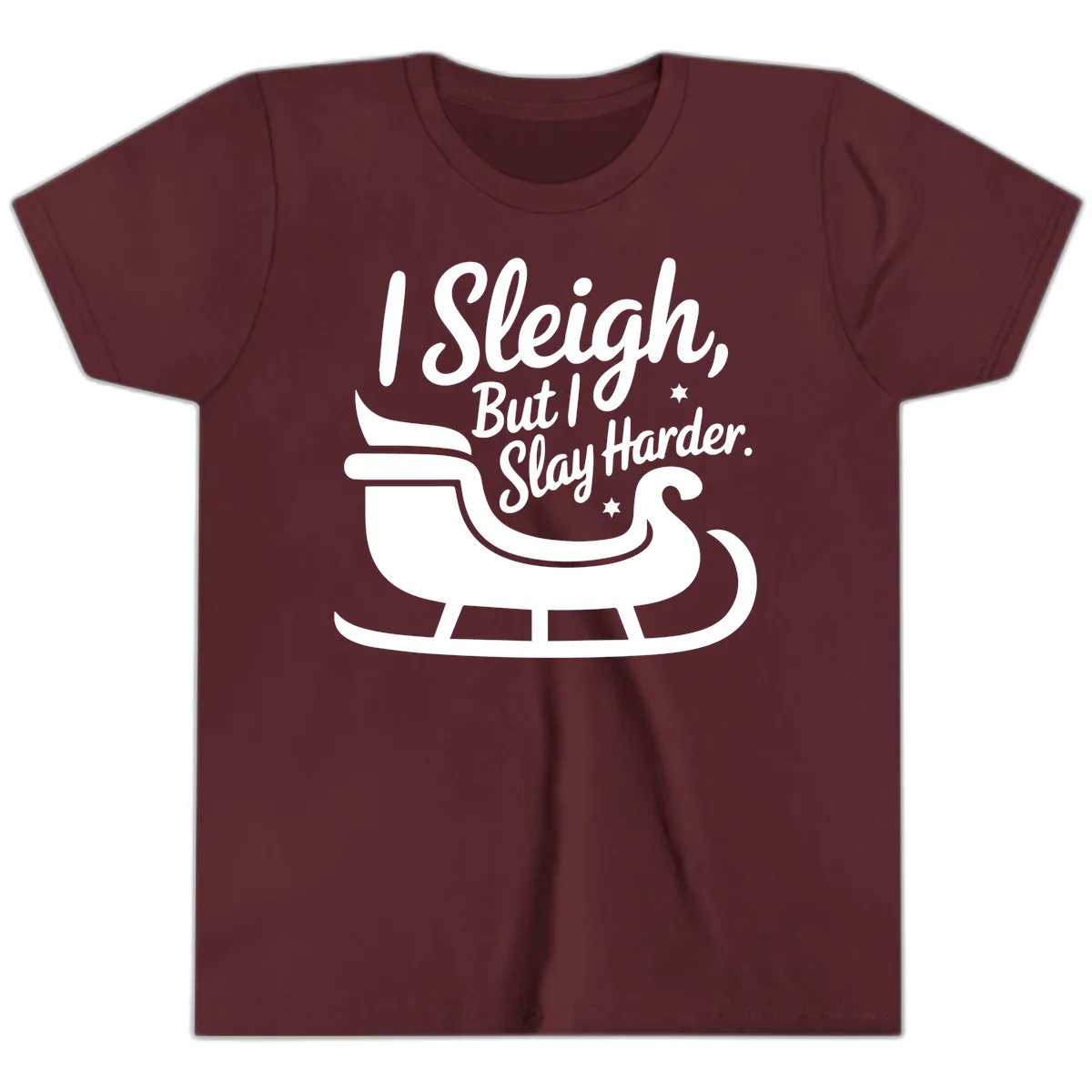 I Sleigh But I Slay Harder Youth T-Shirt in Maroon