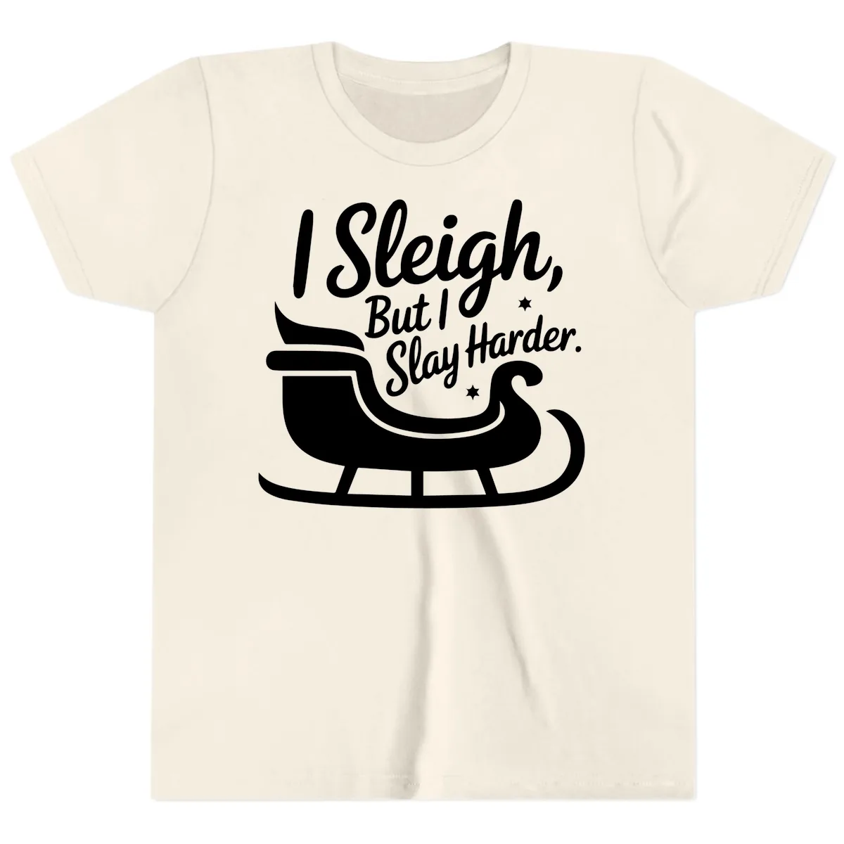 I Sleigh But I Slay Harder Youth T-Shirt in Natural