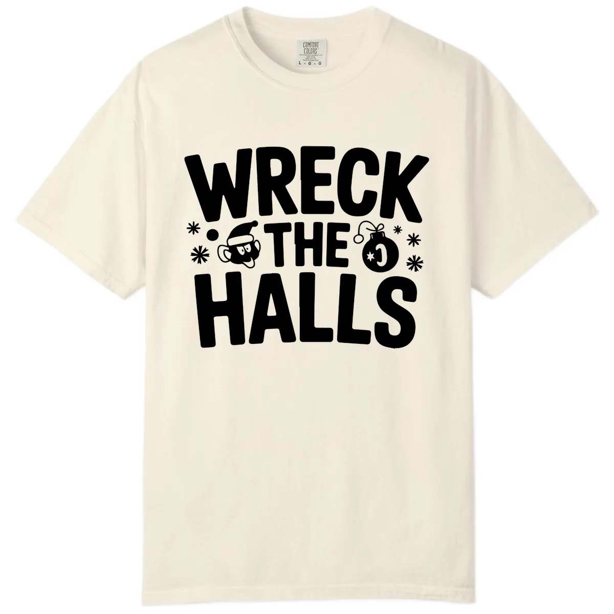 Wreck the Halls Christmas Phrase Comfort Color in Ivory