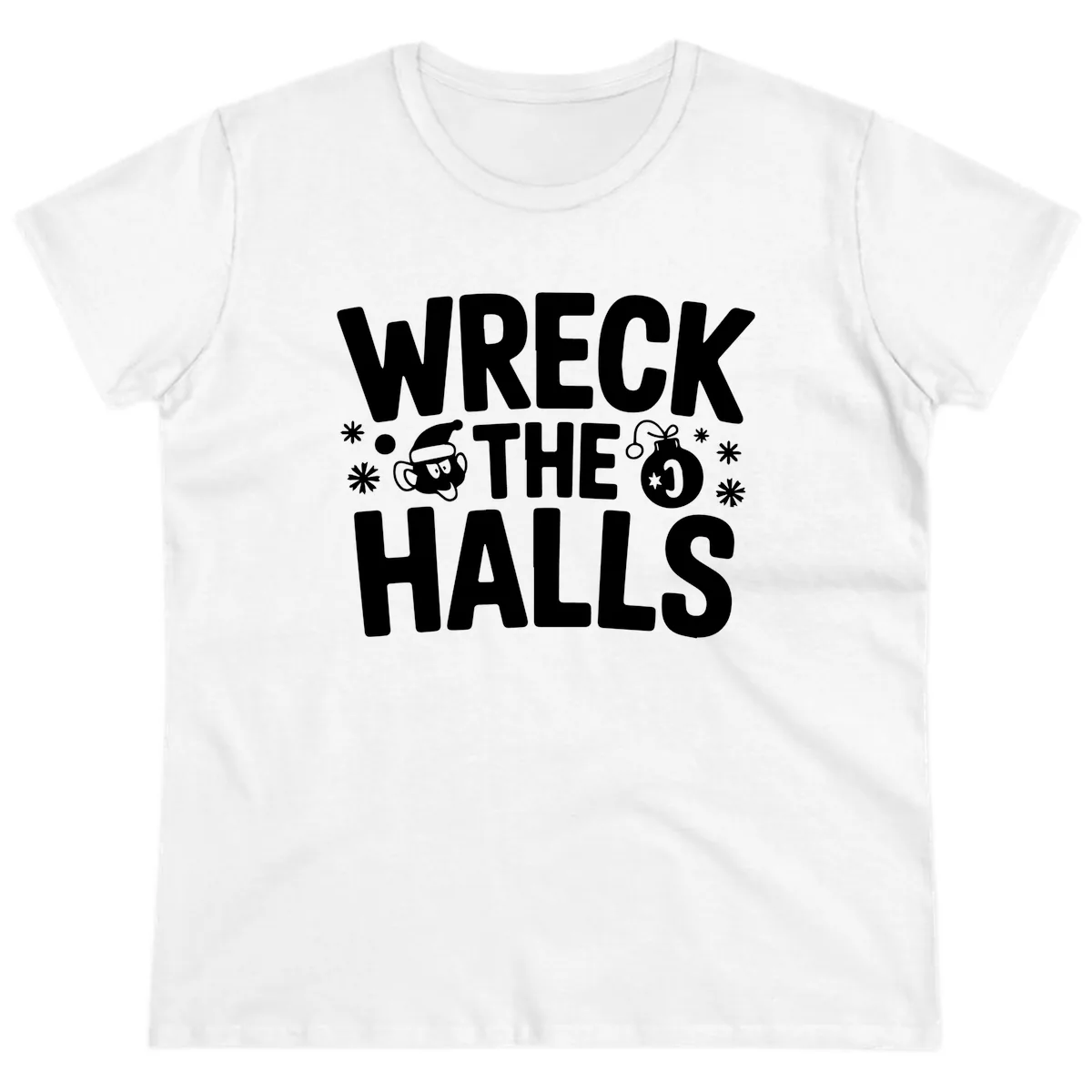 Wreck the Halls Christmas Phrase Ladies Tee in White