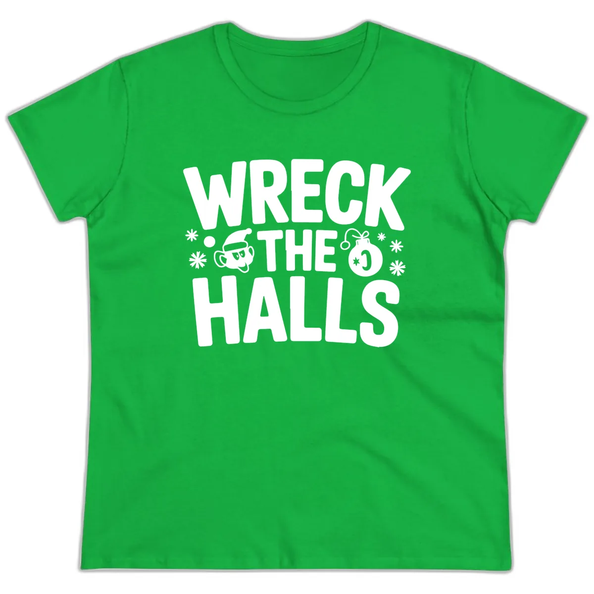Wreck the Halls Christmas Phrase Ladies Tee in Irish Green