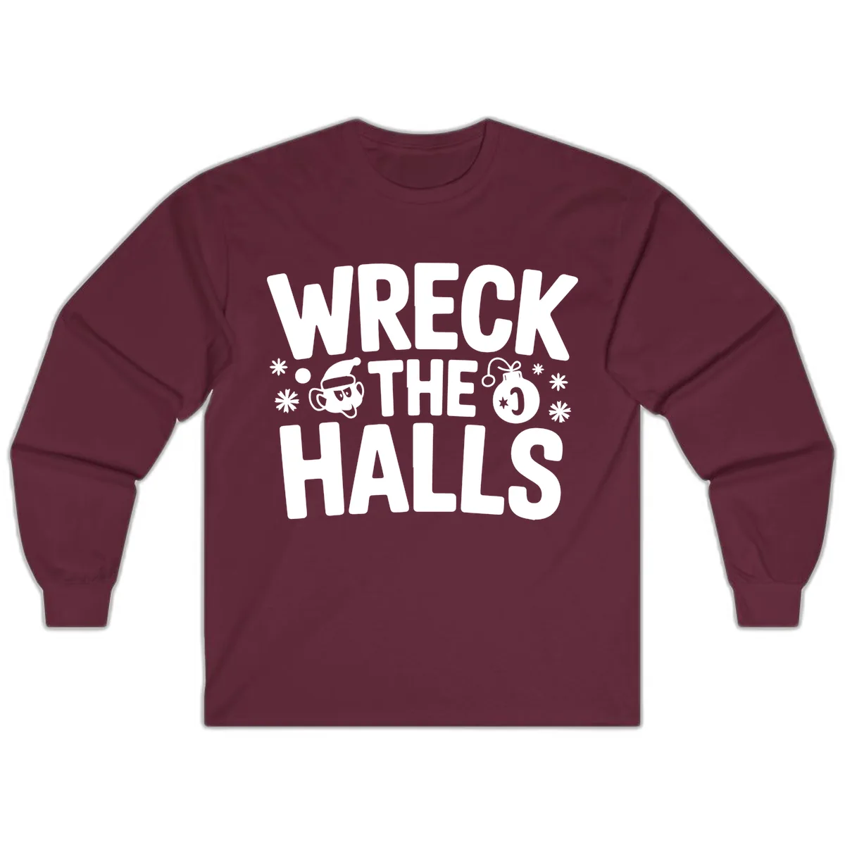 Wreck the Halls Christmas Phrase Long Sleeve in Maroon