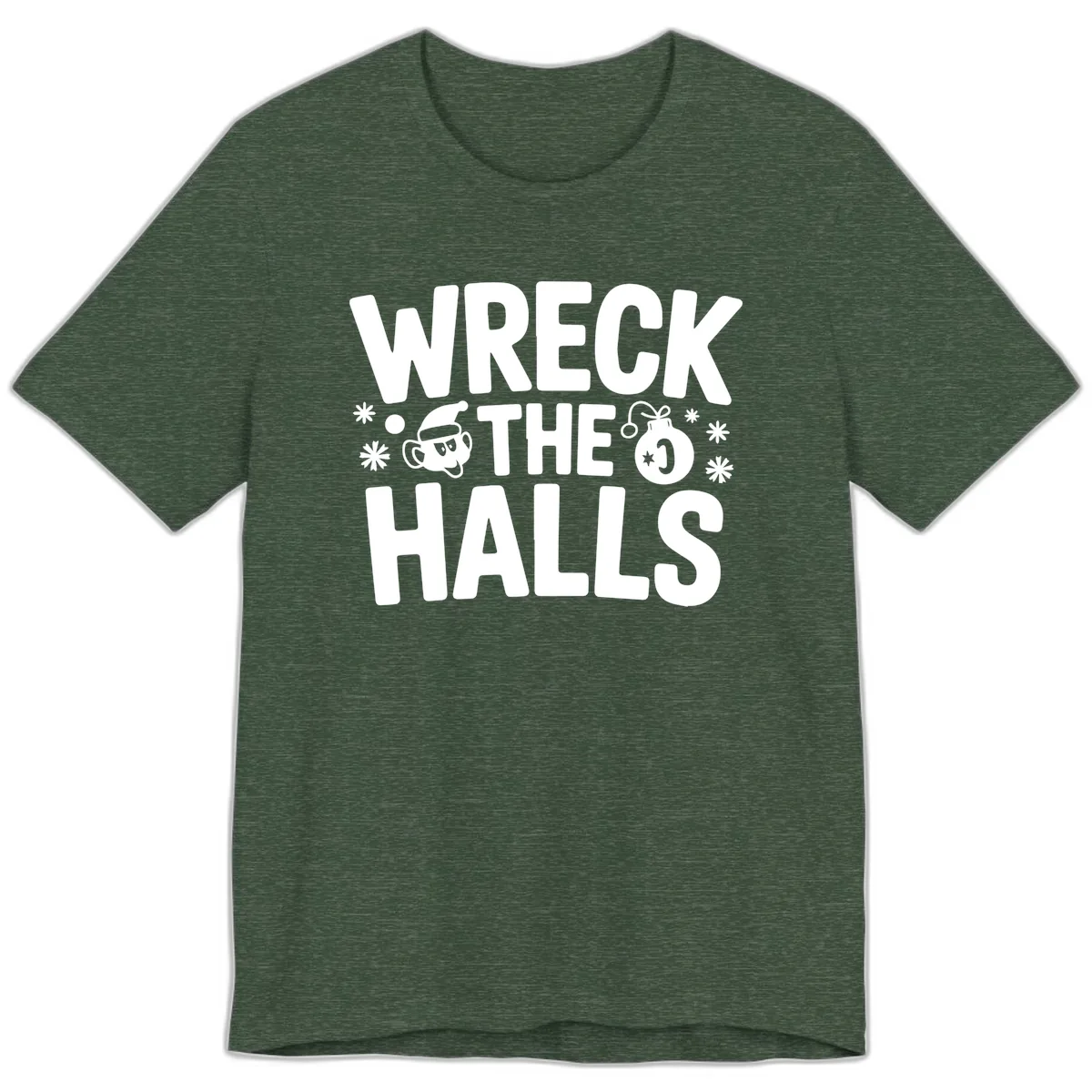Wreck the Halls Christmas Phrase Premium T-Shirt in Heather Forest
