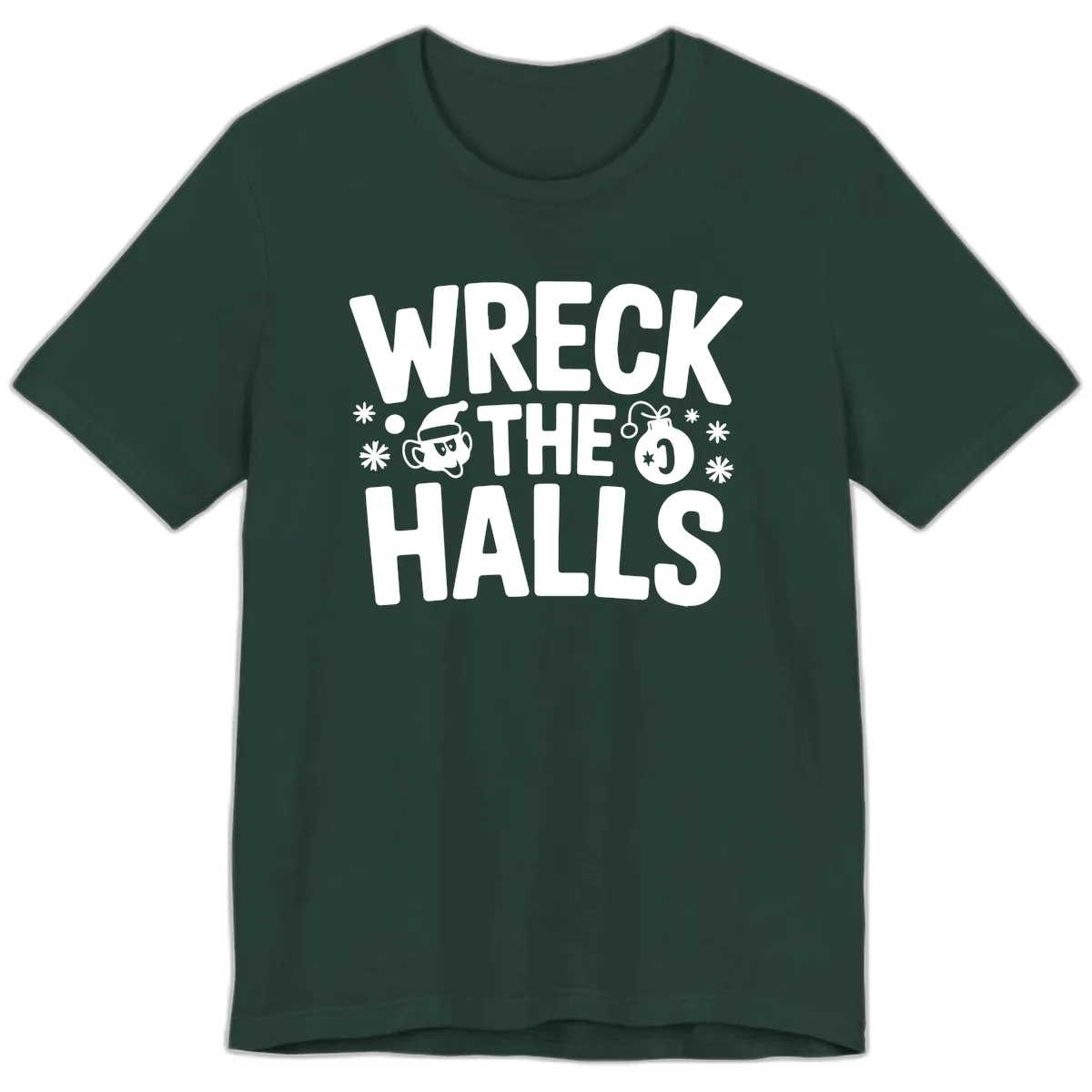 Wreck the Halls Christmas Phrase Premium T-Shirt in Forest